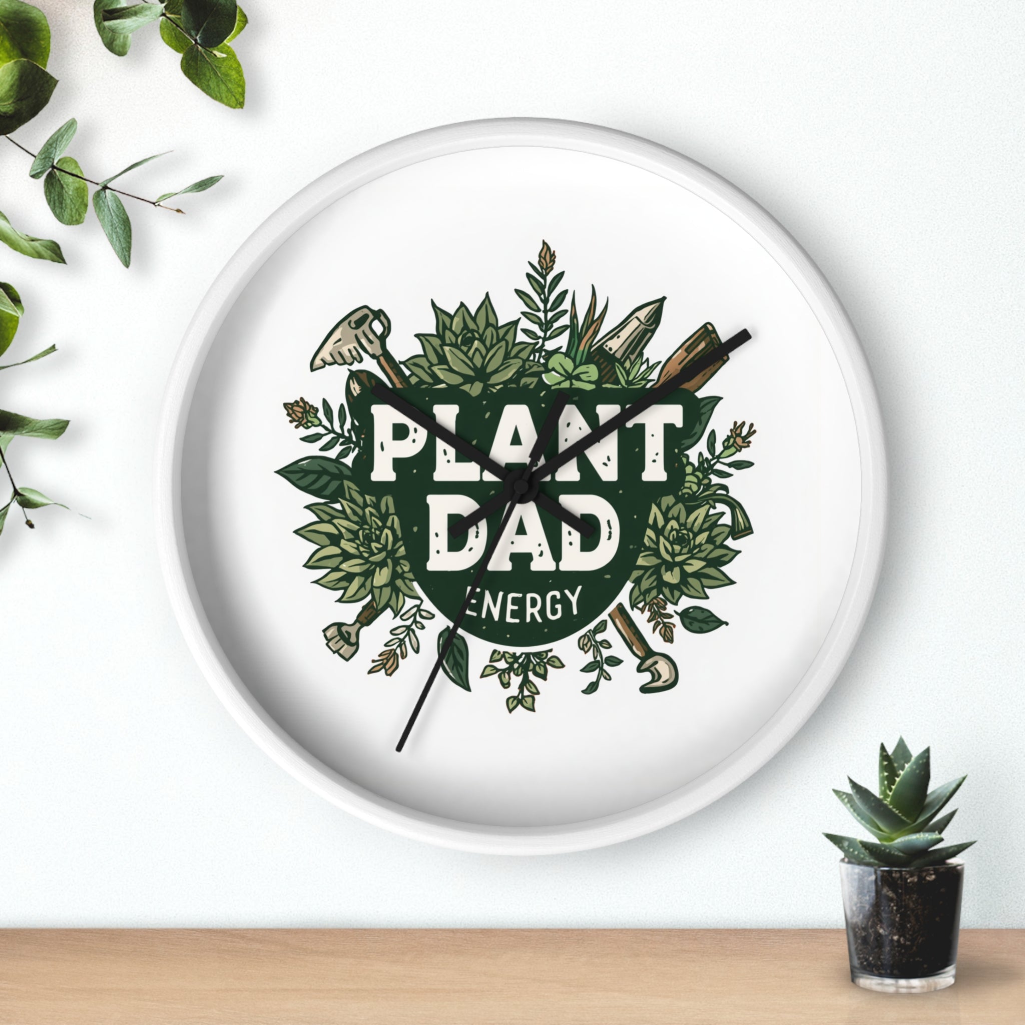 Plant Dad Energy Wall Clock — Botanical Succulent Garden Clock for Plant Lovers