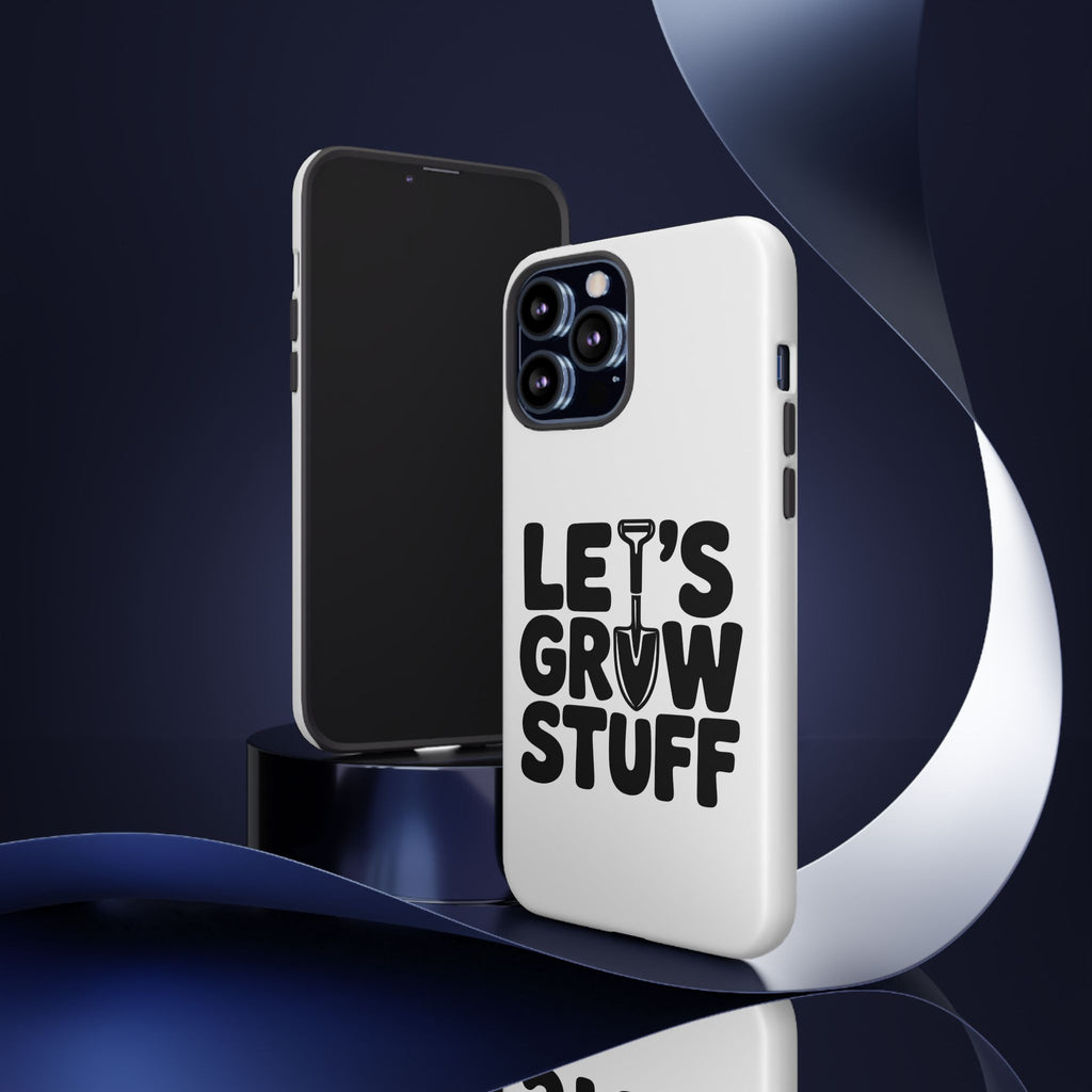 Phone Case - "Let's Grow Stuff" Gardening Shovel Design
