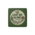 Leaf Me Alone I'm Gardening - Porcelain Magnet