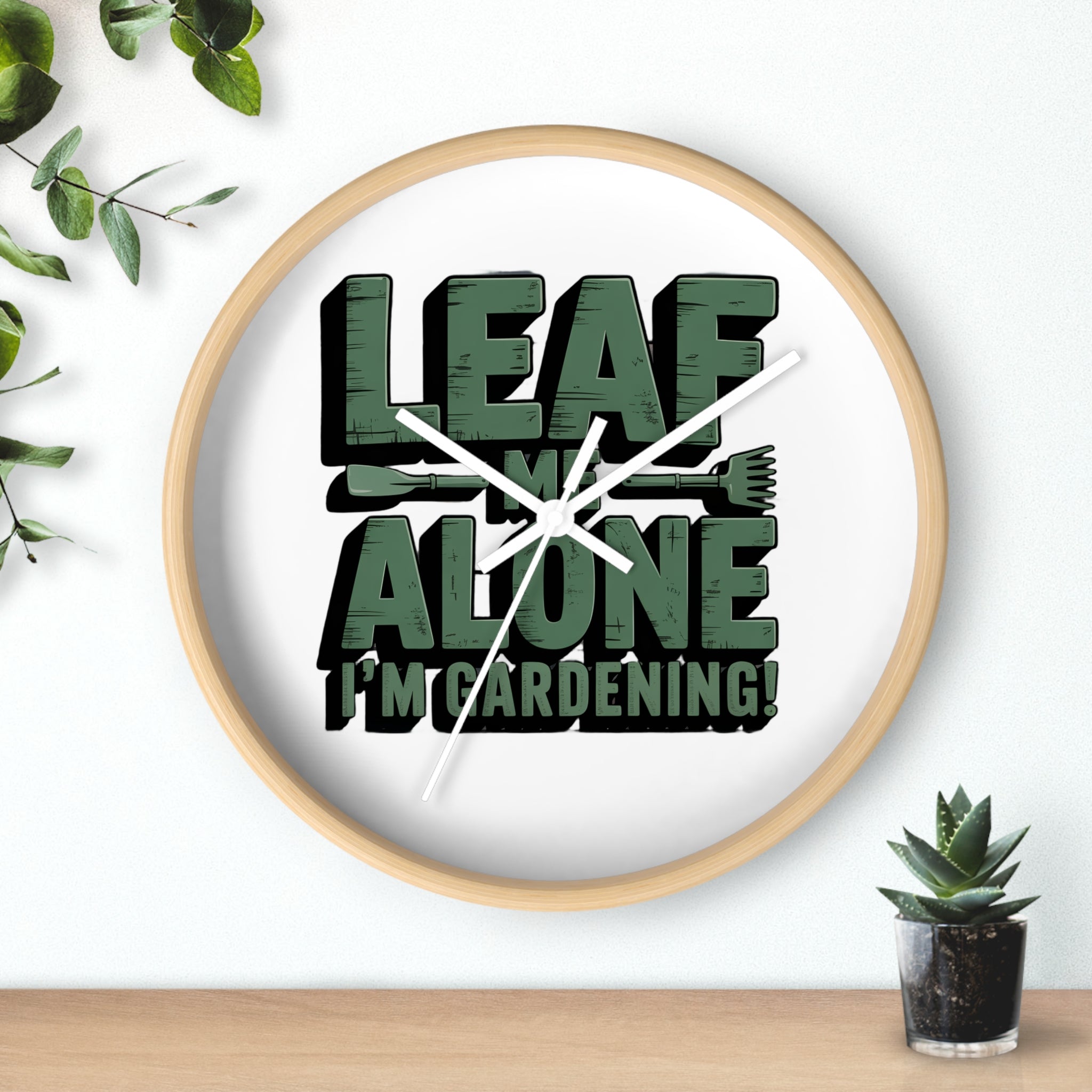 Leaf Me Alone I'm Gardening Wall Clock — Funny Gardener Decor