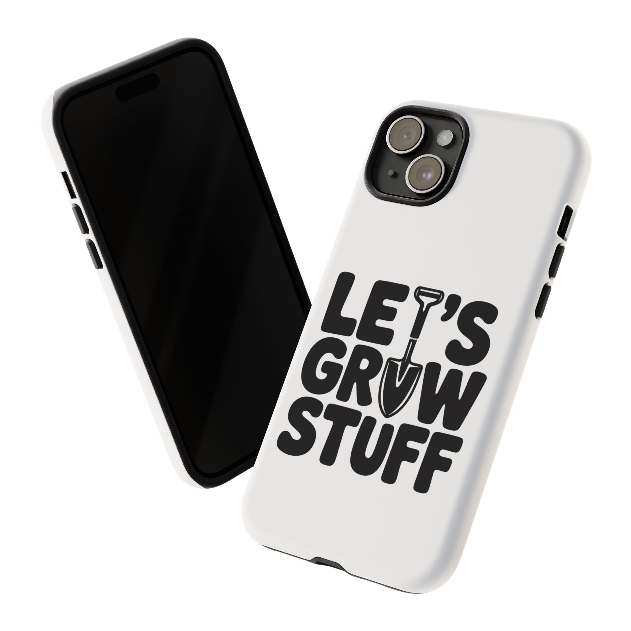 Phone Case - "Let's Grow Stuff" Gardening Shovel Design