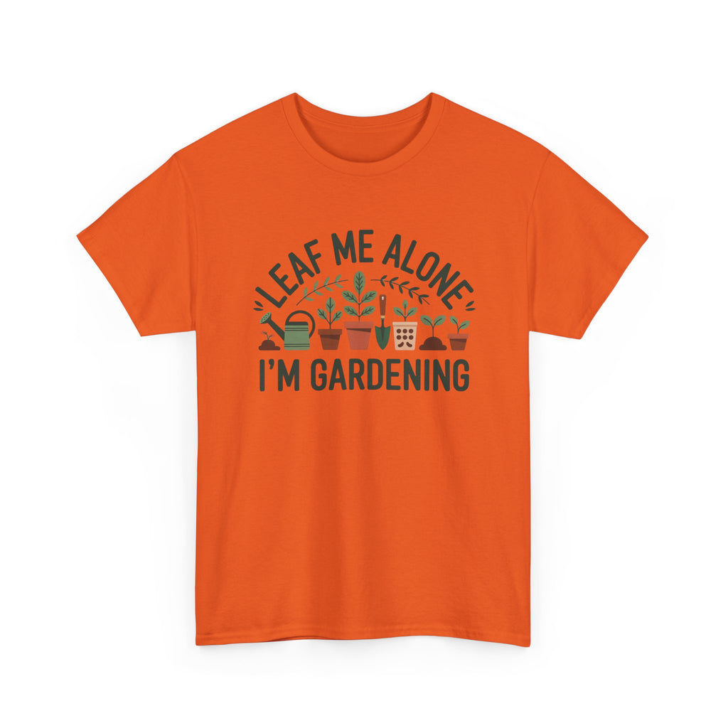 Gardening T-Shirt — "Leaf Me Alone, I'm Gardening" Plant Lover Tee