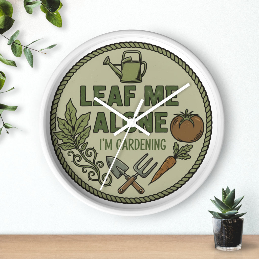 Leaf Me Alone I’m Gardening Wall Clock — Funny Gardener Decorative Clock