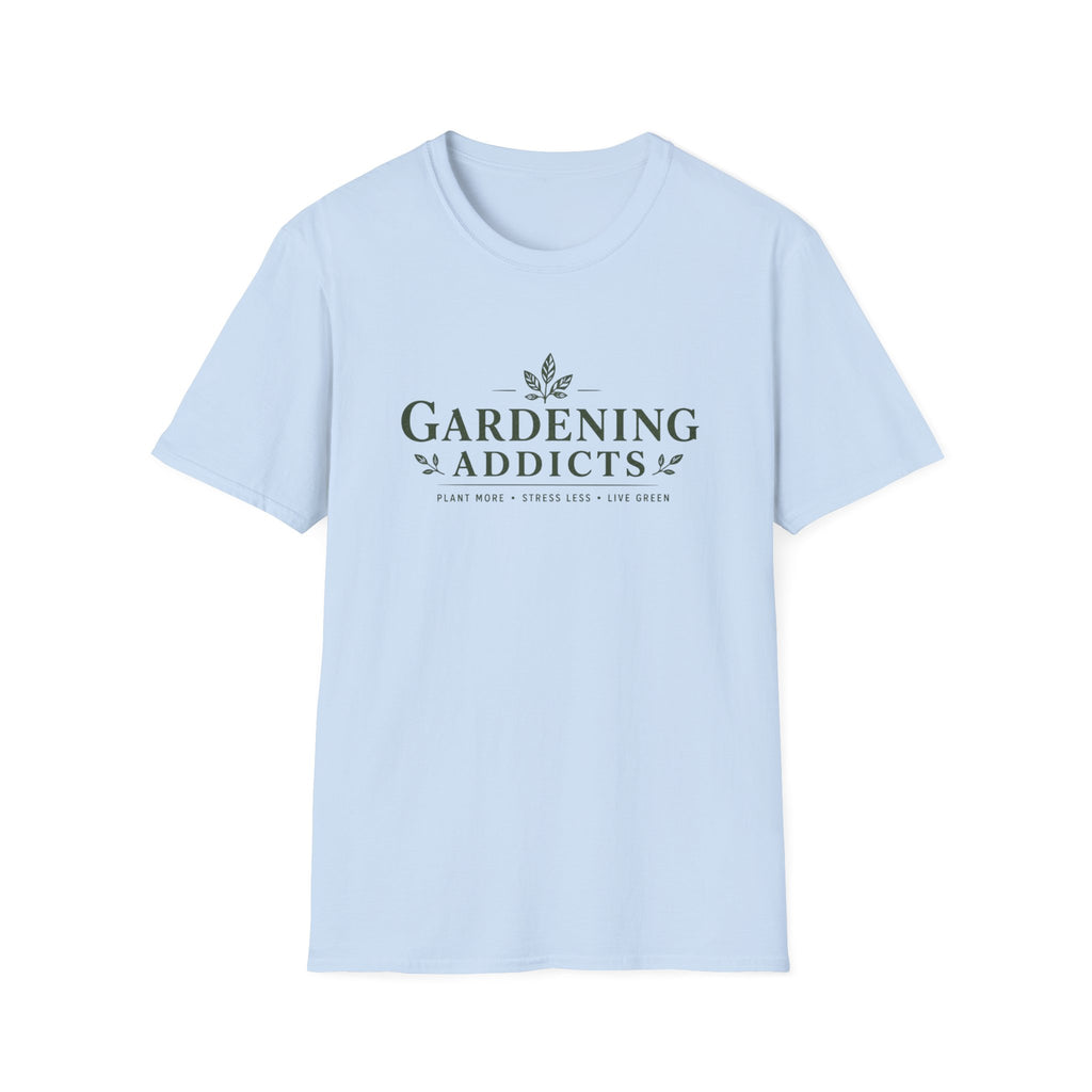 Gardening Addicts T-Shirt — Plant More, Stress Less Gardeners Tee