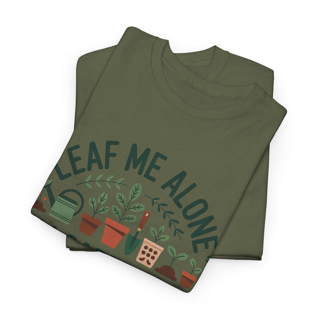 Gardening T-Shirt — "Leaf Me Alone, I'm Gardening" Plant Lover Tee