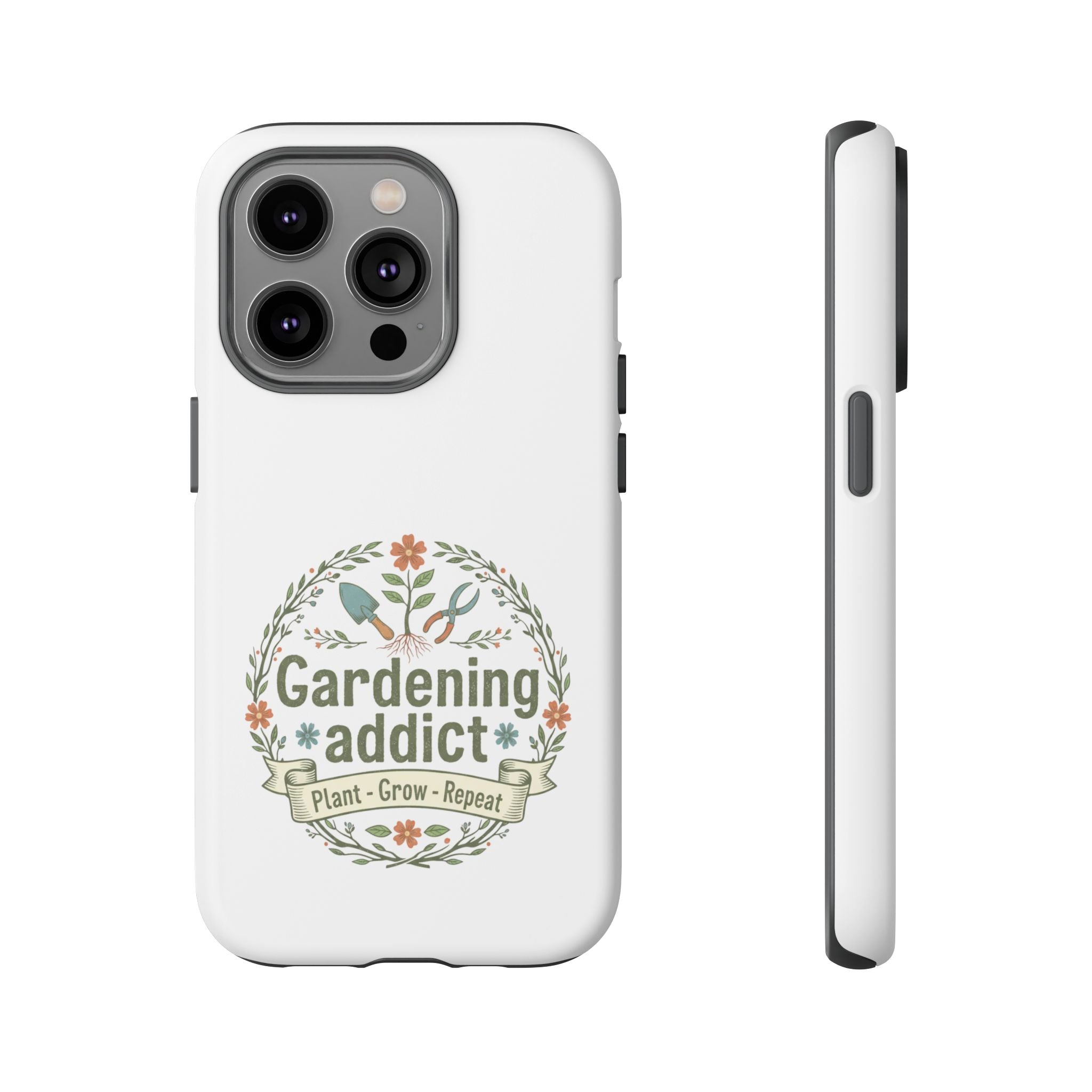 Phone Case — Gardening Addict "Plant • Grow • Repeat" Floral Garden Phone Cover