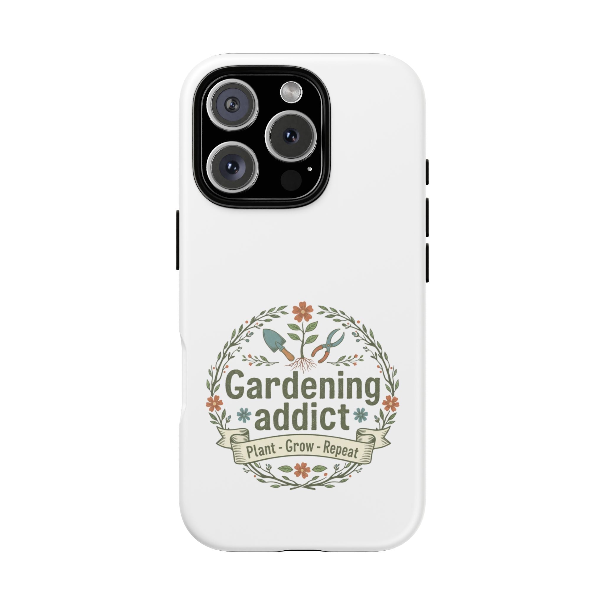 Phone Case — Gardening Addict "Plant • Grow • Repeat" Floral Garden Phone Cover
