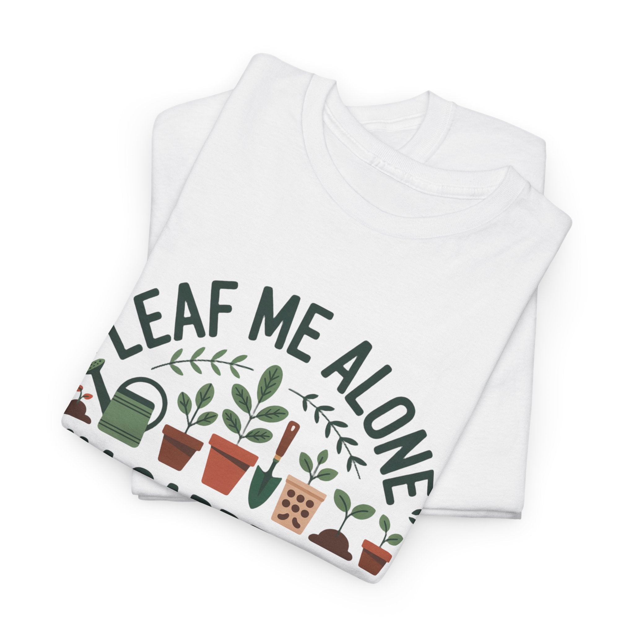 Gardening T-Shirt — "Leaf Me Alone, I'm Gardening" Plant Lover Tee