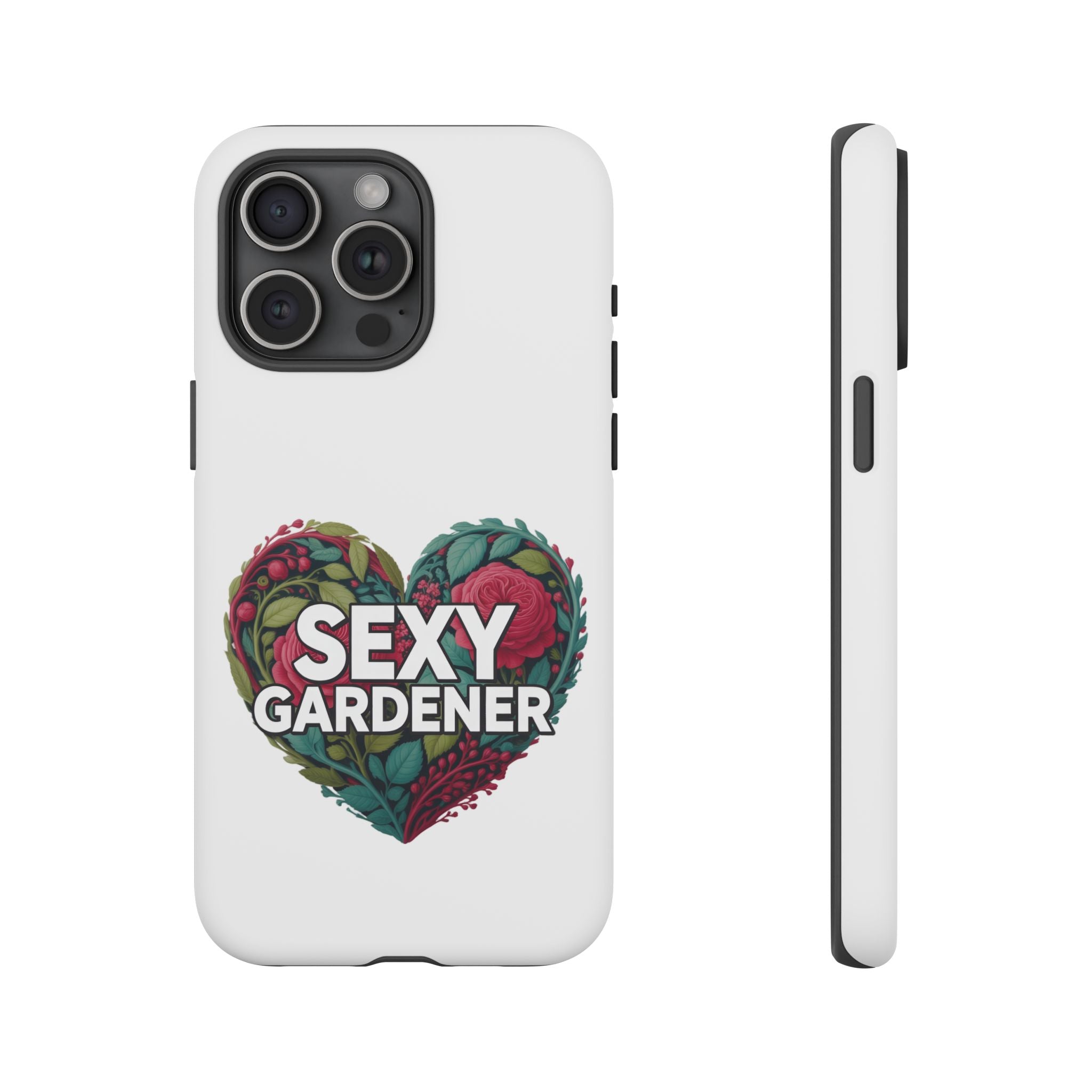 Sexy Gardener Phone Case — Floral Heart Garden Lover Tough Case