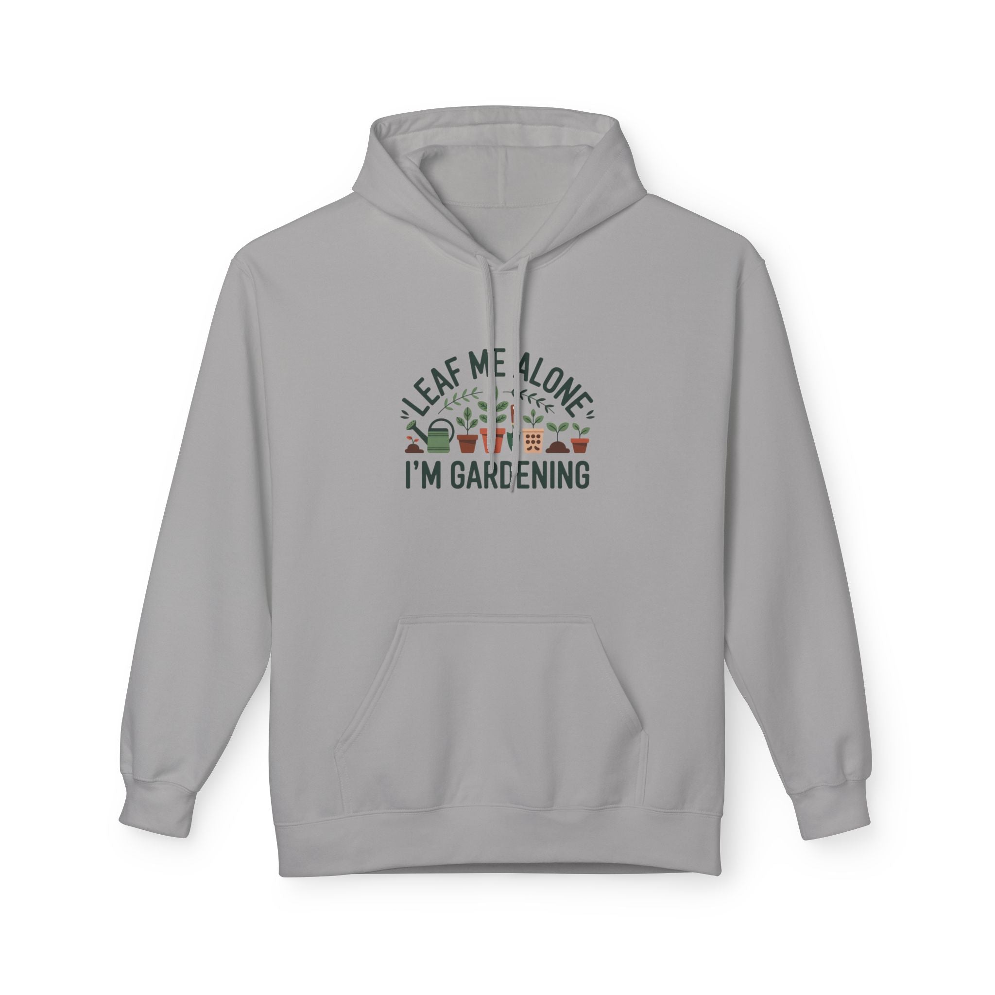 Gardening Hoodie — "Leaf Me Alone I'm Gardening" Cozy Plant Lover Sweatshirt