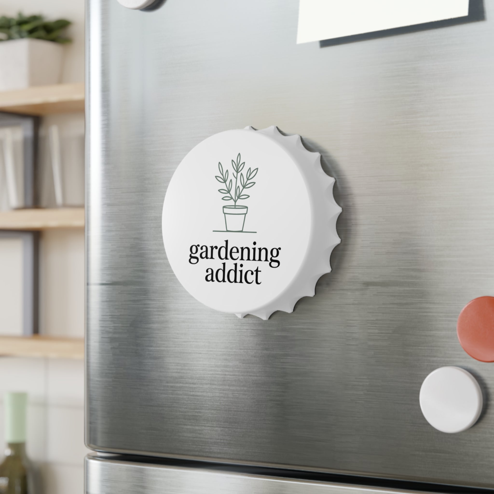 Gardening Addict Bottle Opener — Plant Lover Magnet Bottle Opener
