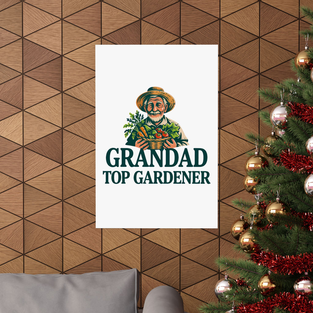 Grandad Top Gardener Poster — Matte Vertical Wall Art for Garden-Loving Grandpa