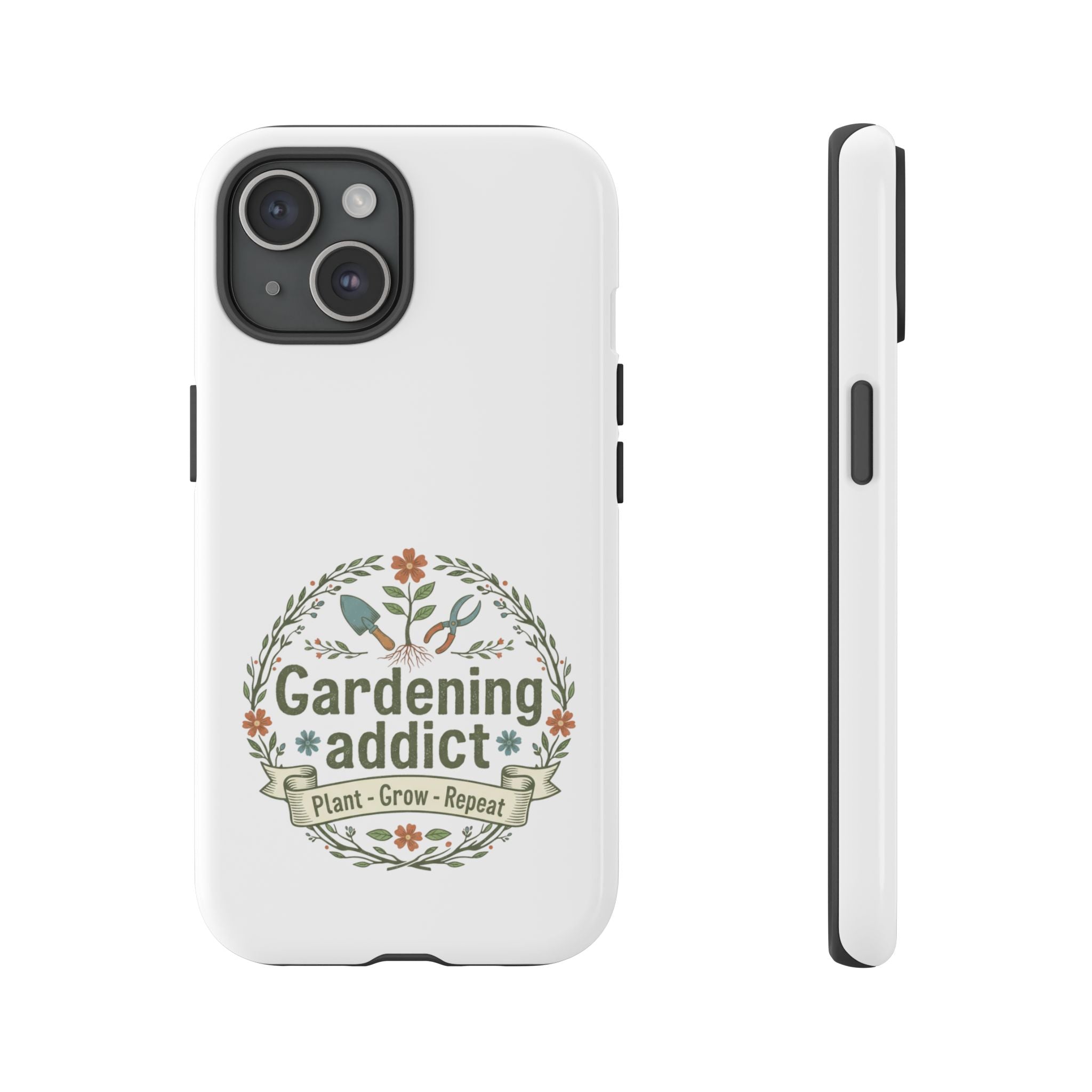 Phone Case — Gardening Addict "Plant • Grow • Repeat" Floral Garden Phone Cover