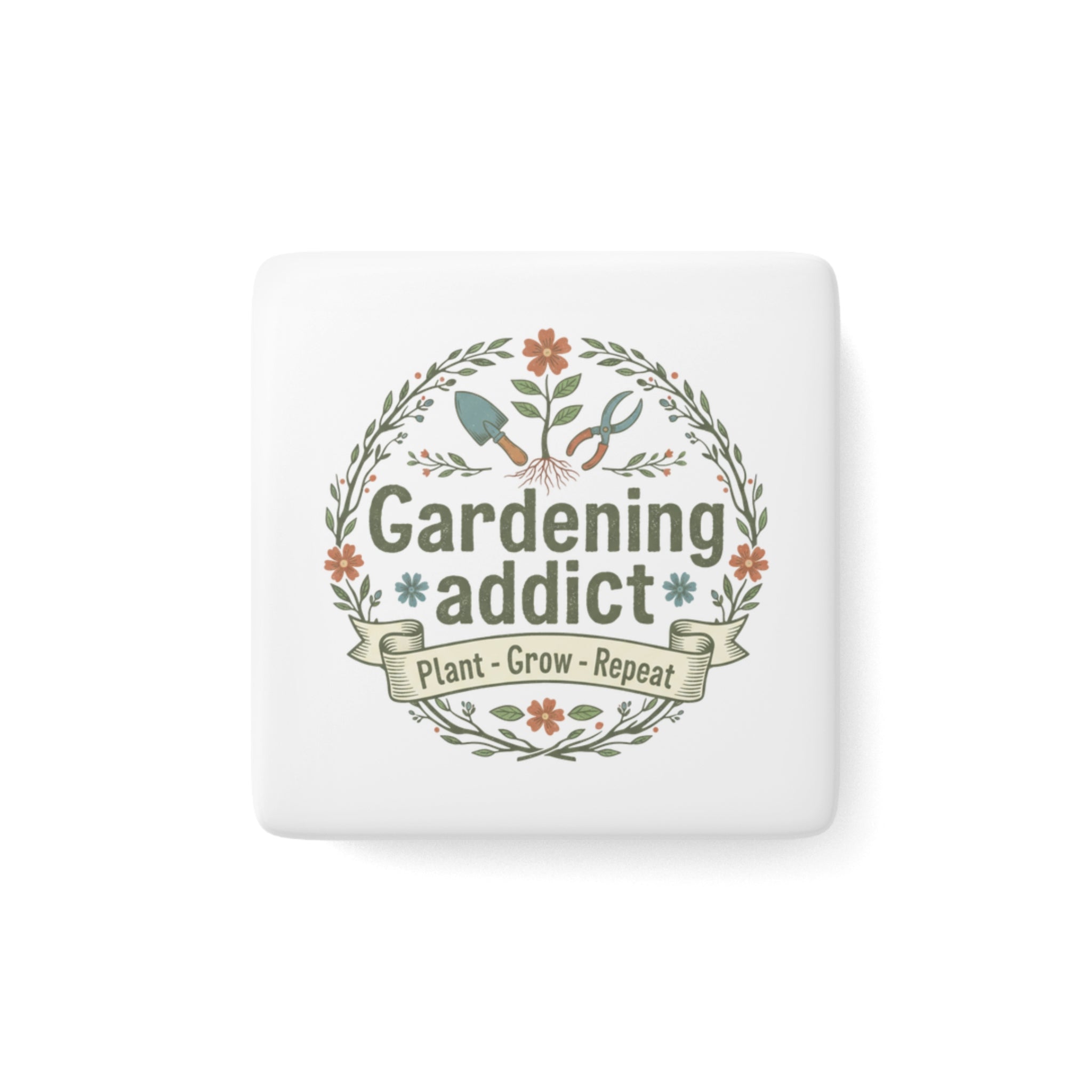 Gardening Addict Porcelain Magnet — 'Plant • Grow • Repeat' Floral Square Magnet