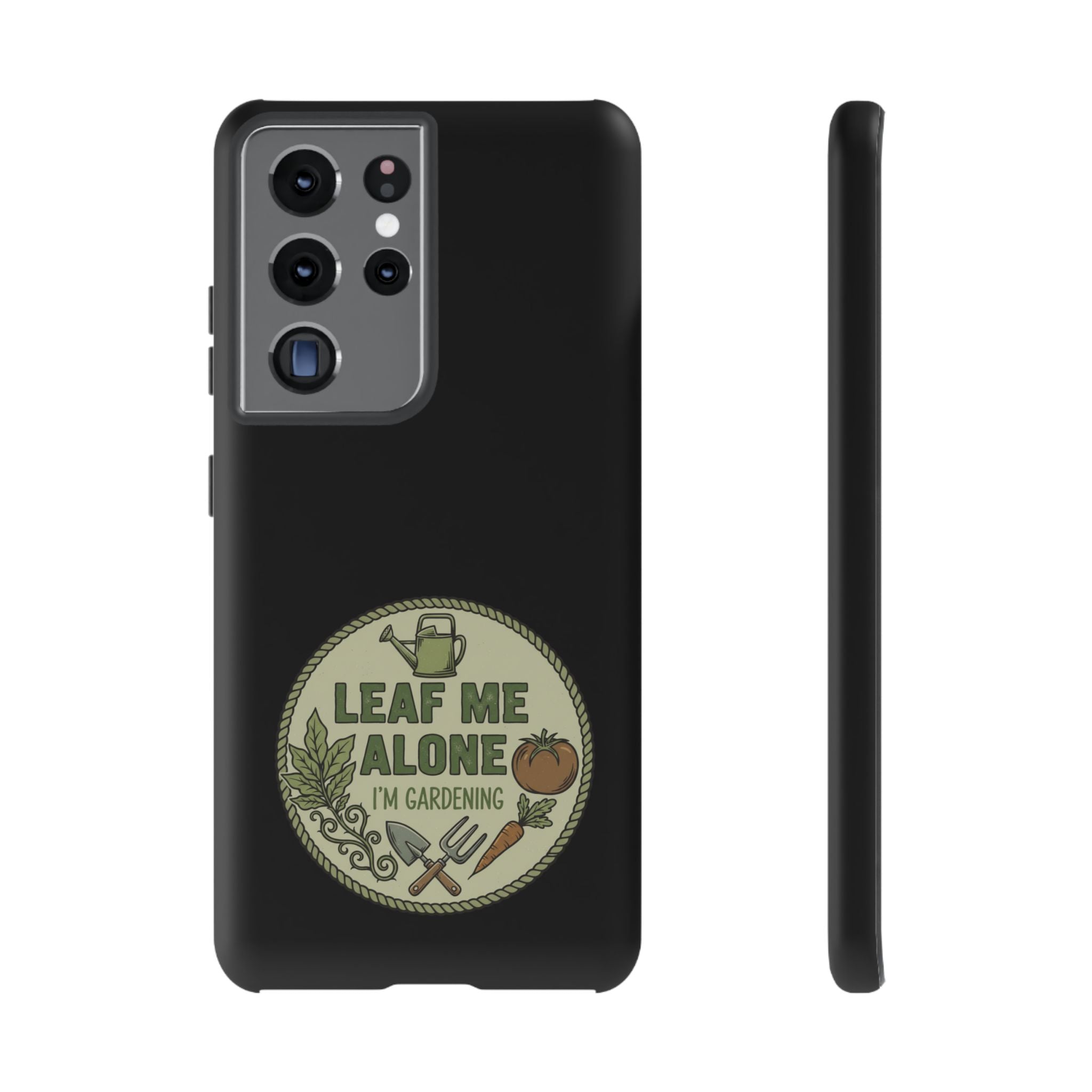 Phone Case - "Leaf Me Alone I'm Gardening" Funny Gardener Protective Tough Case