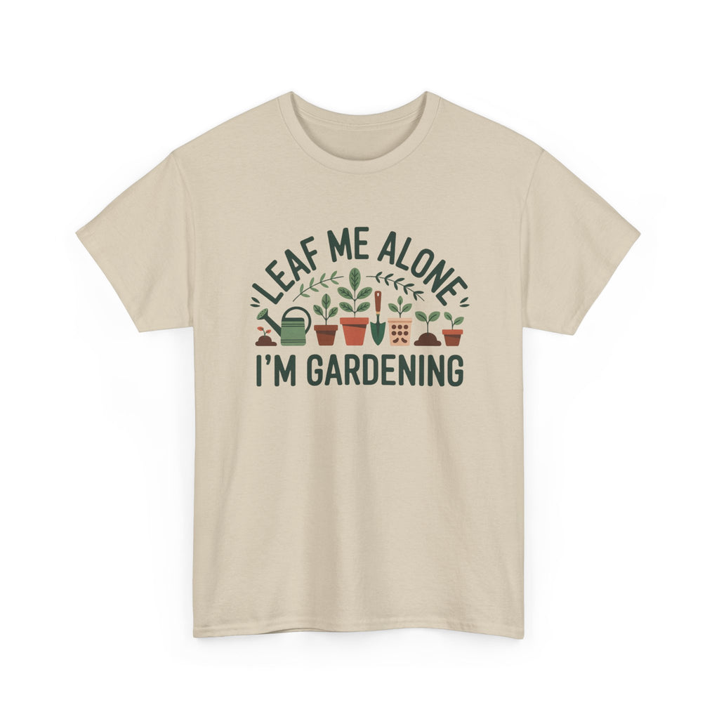 Gardening T-Shirt — "Leaf Me Alone, I'm Gardening" Plant Lover Tee
