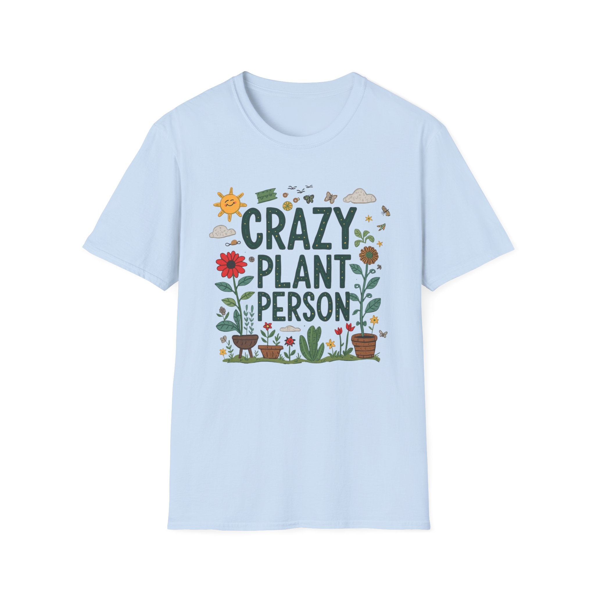 Crazy Plant Person T-Shirt — Funny Gardener Plant Lover Tee