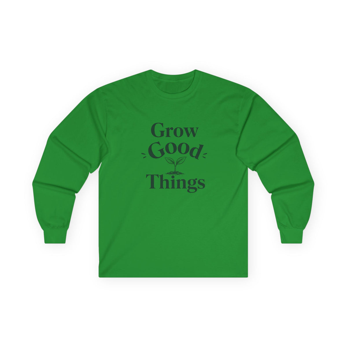 Grow Good Things Long Sleeve Tee