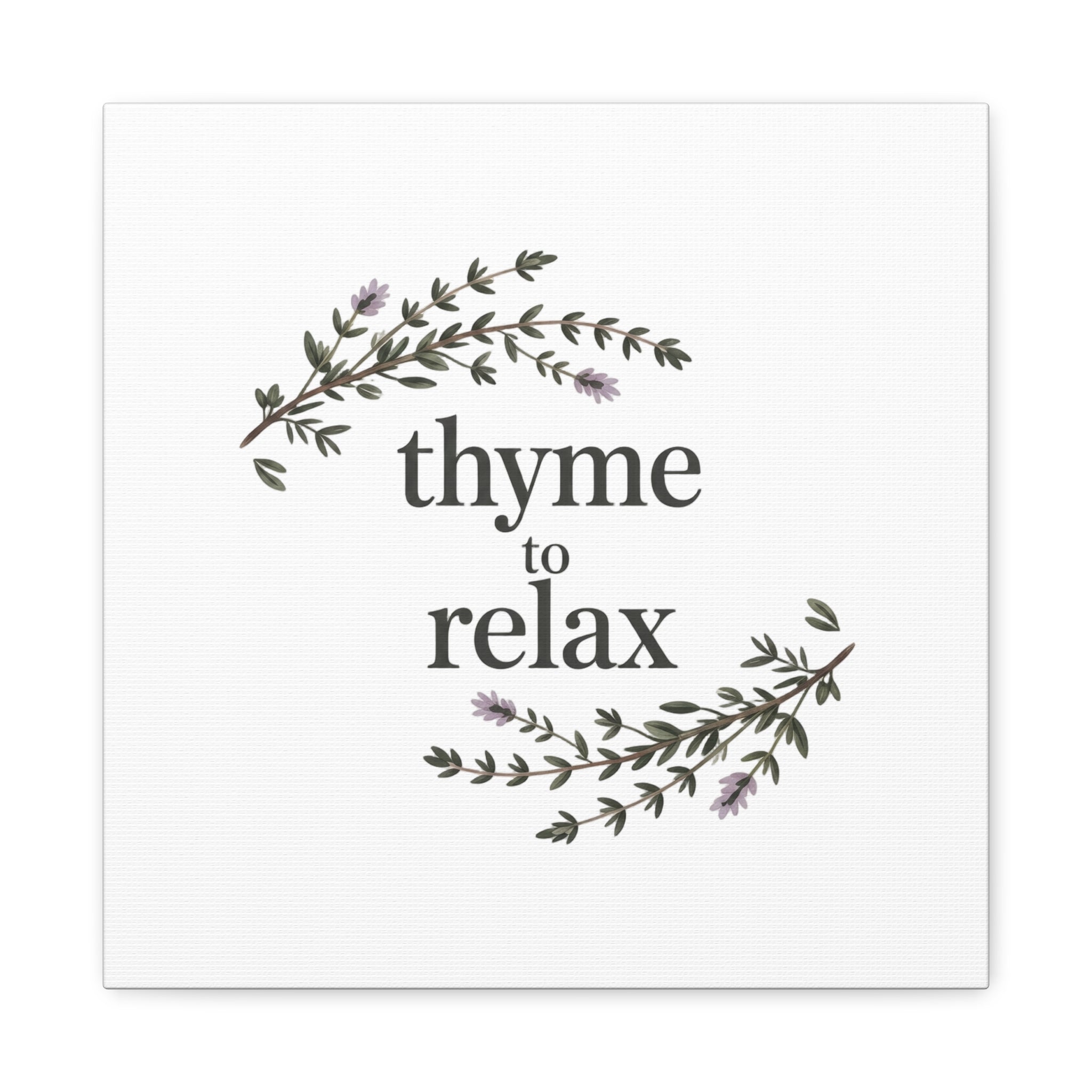 Thyme to Relax Canvas Wall Art — Botanical Spa Quote Matte Stretched Canvas