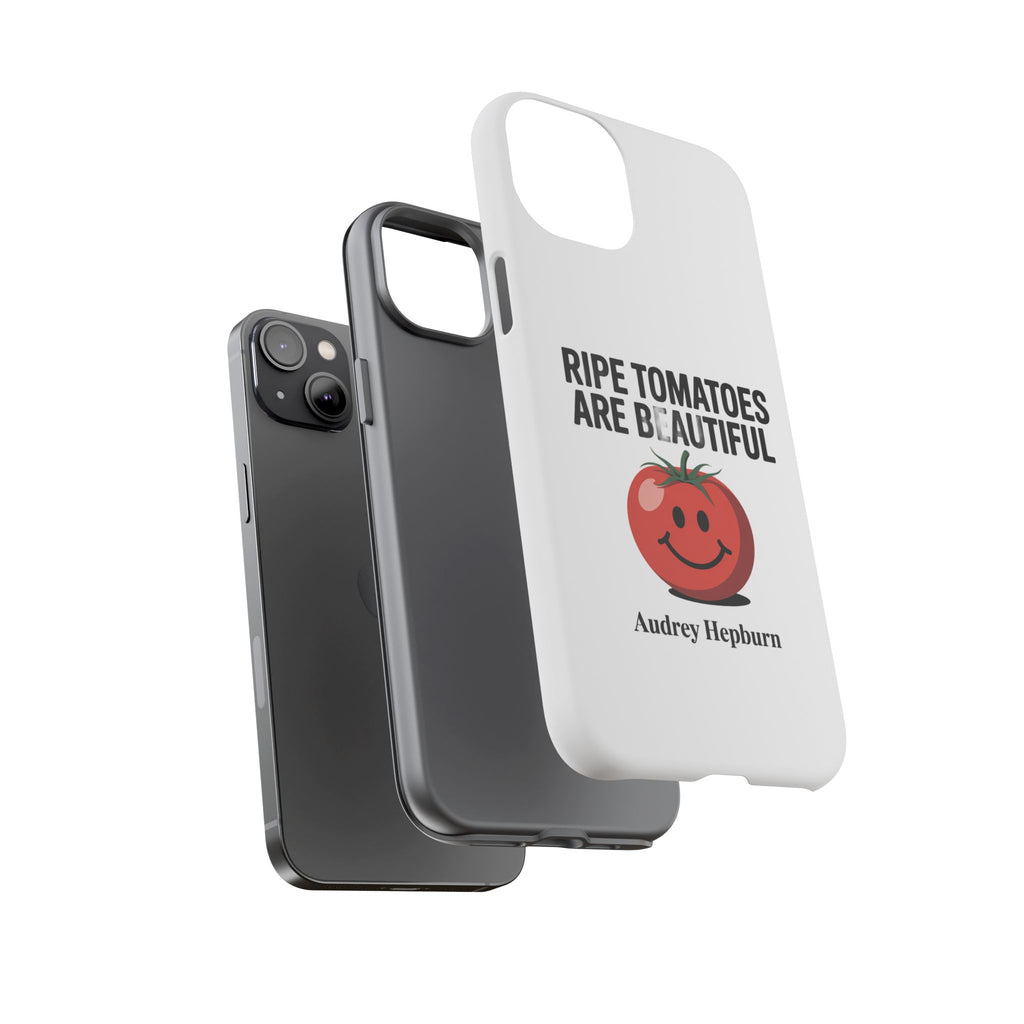 Phone Case — "Ripe Tomatoes Are Beautiful" Audrey Hepburn Quote with Smiling Tomato Graphic