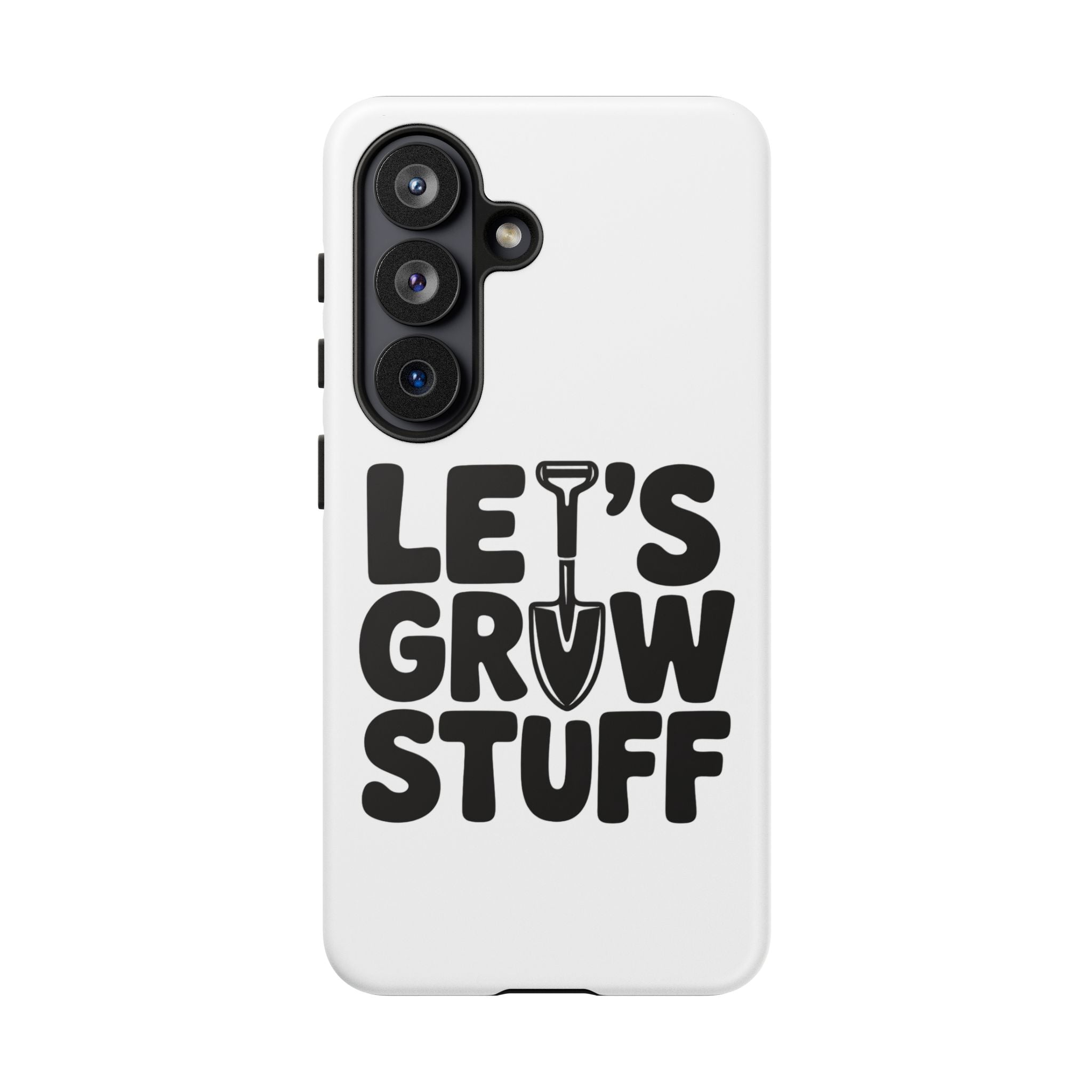 Phone Case - "Let's Grow Stuff" Gardening Shovel Design