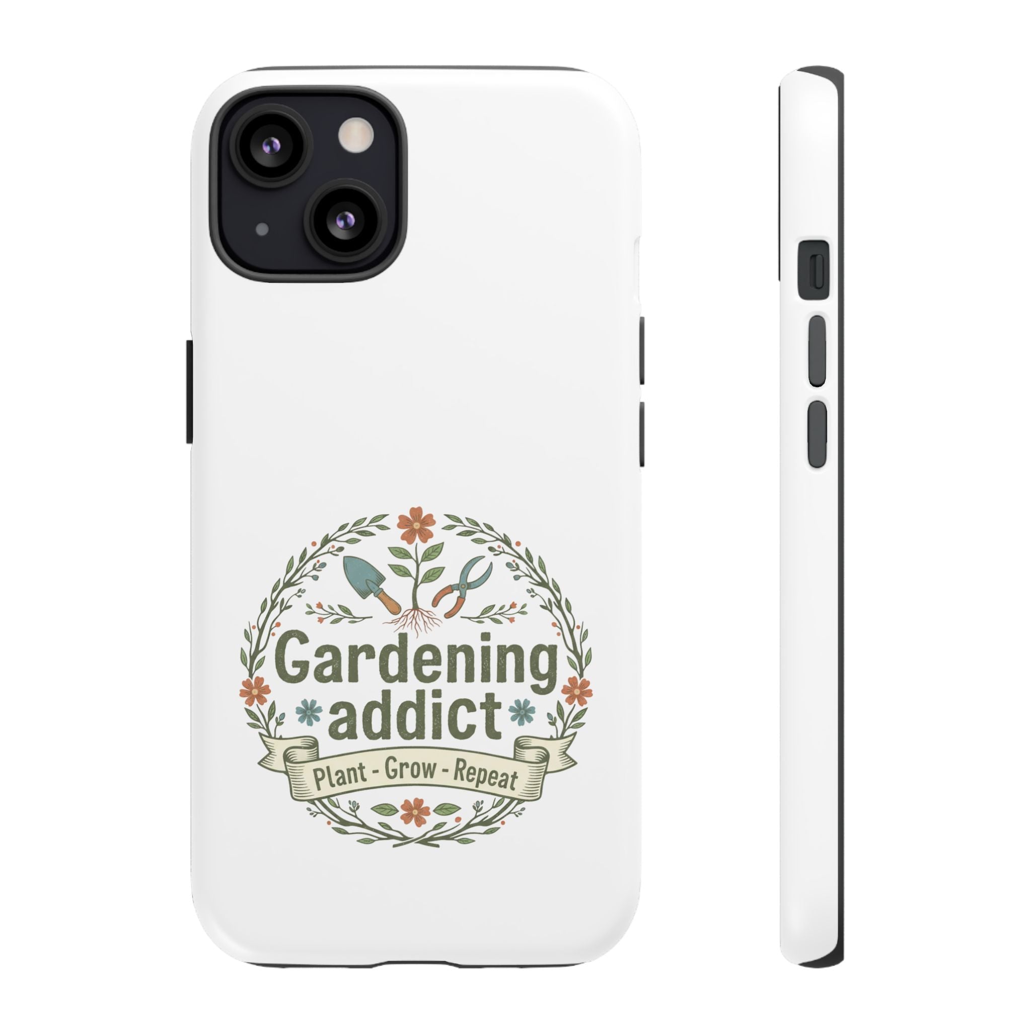 Phone Case — Gardening Addict "Plant • Grow • Repeat" Floral Garden Phone Cover