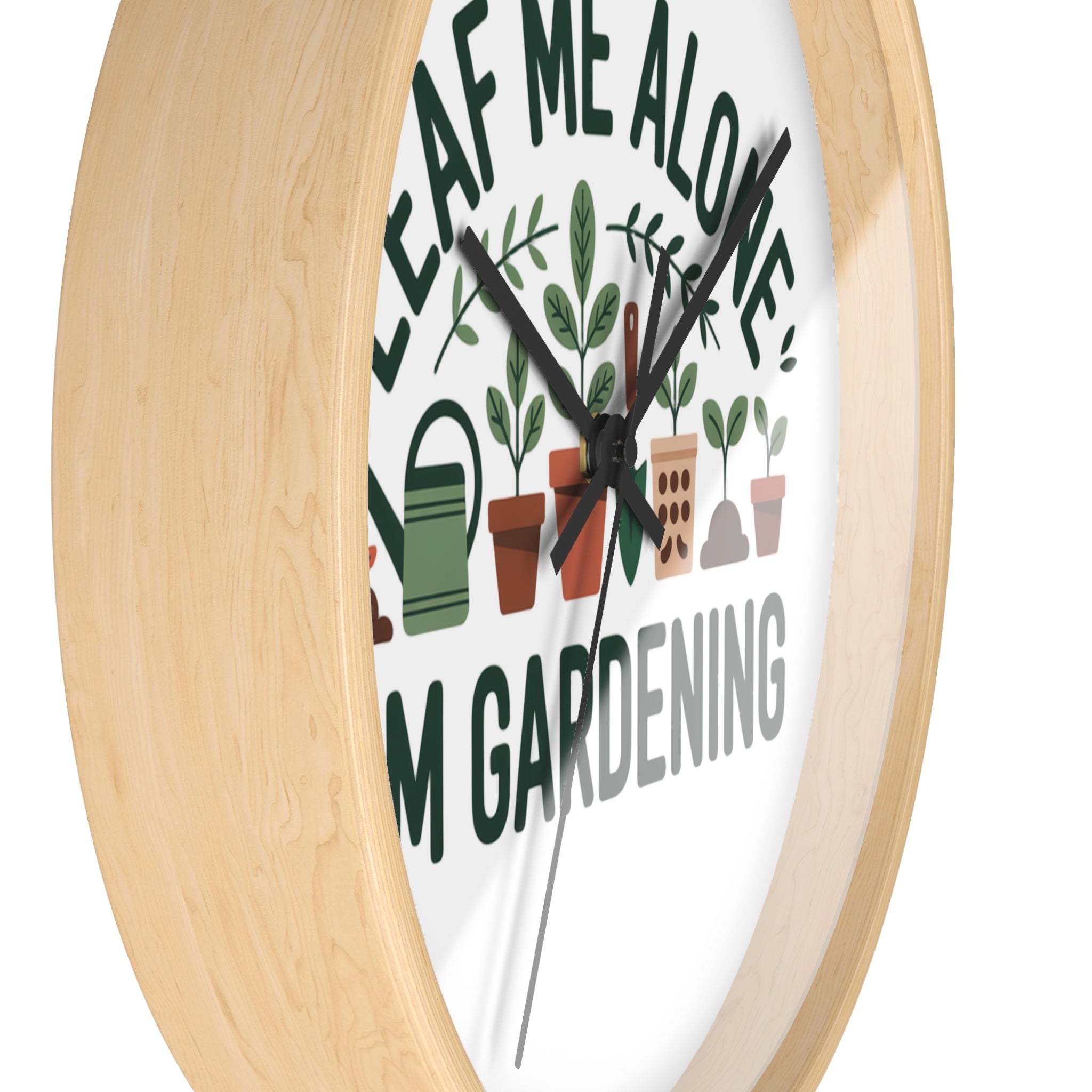 Gardening Wall Clock — "Leaf Me Alone, I'm Gardening" Decorative Clock for Plant Lovers