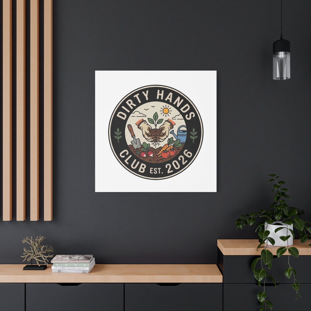 Canvas Wall Art — "Dirty Hands Club Est. 2026" Gardening Print