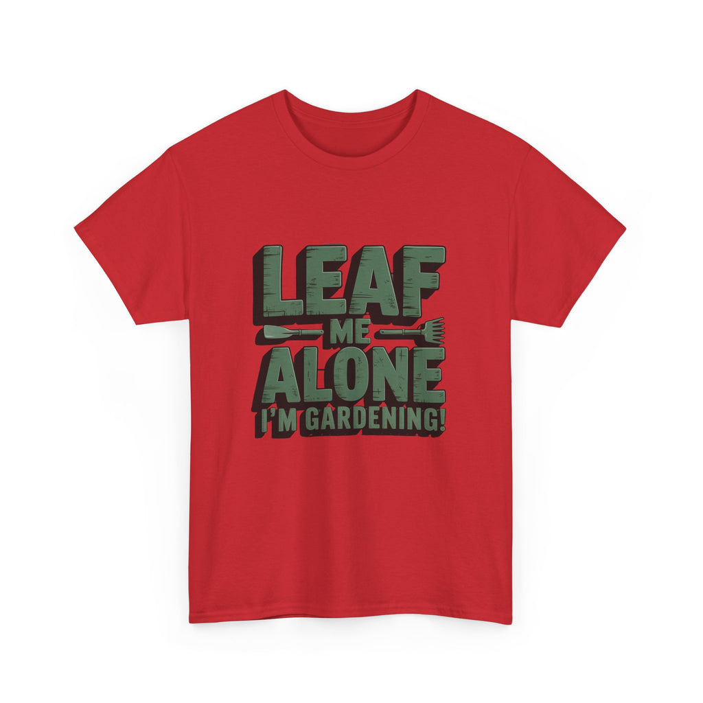Gardening T-Shirt — "Leaf Me Alone, I’m Gardening" Funny Plant Lover Tee