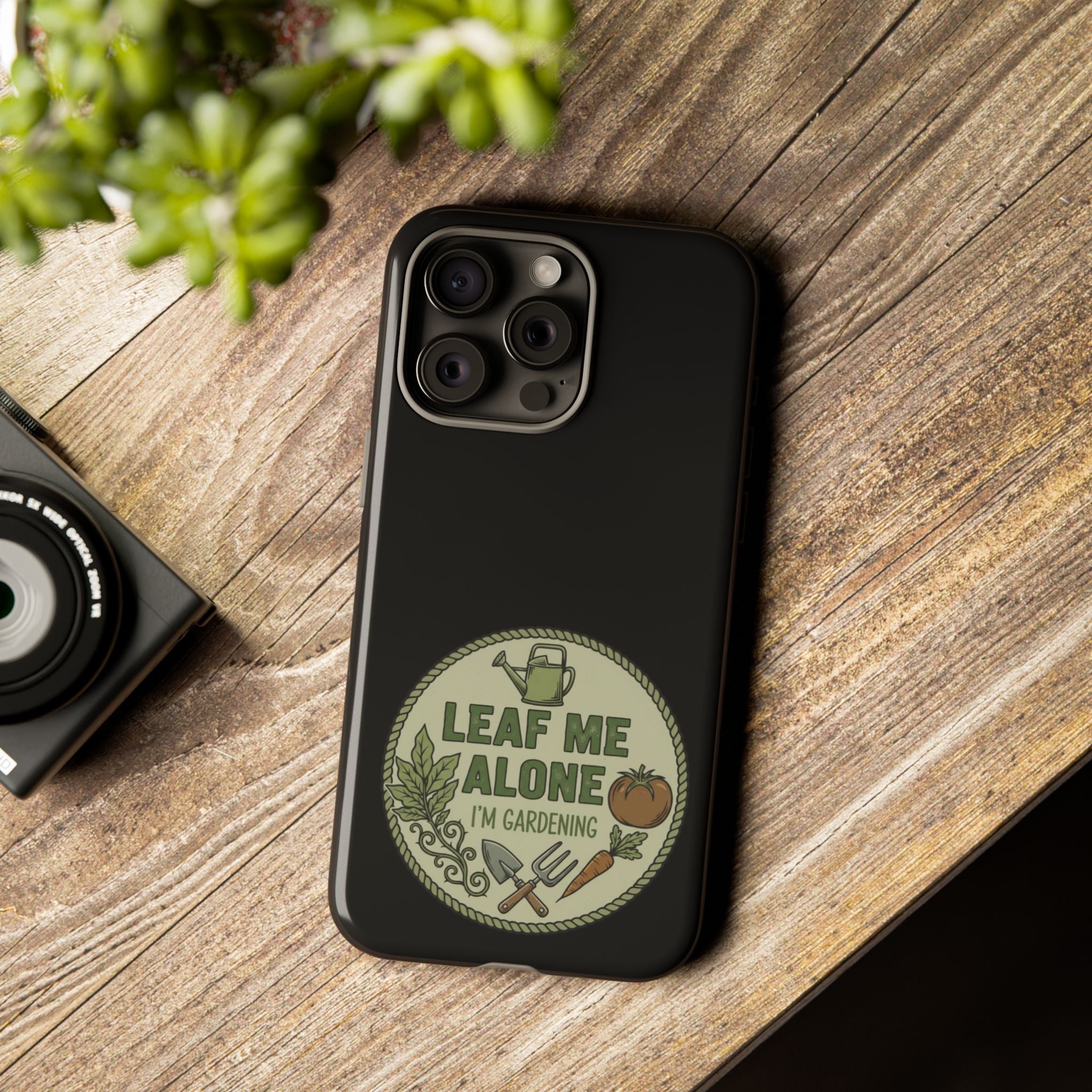 Phone Case - "Leaf Me Alone I'm Gardening" Funny Gardener Protective Tough Case