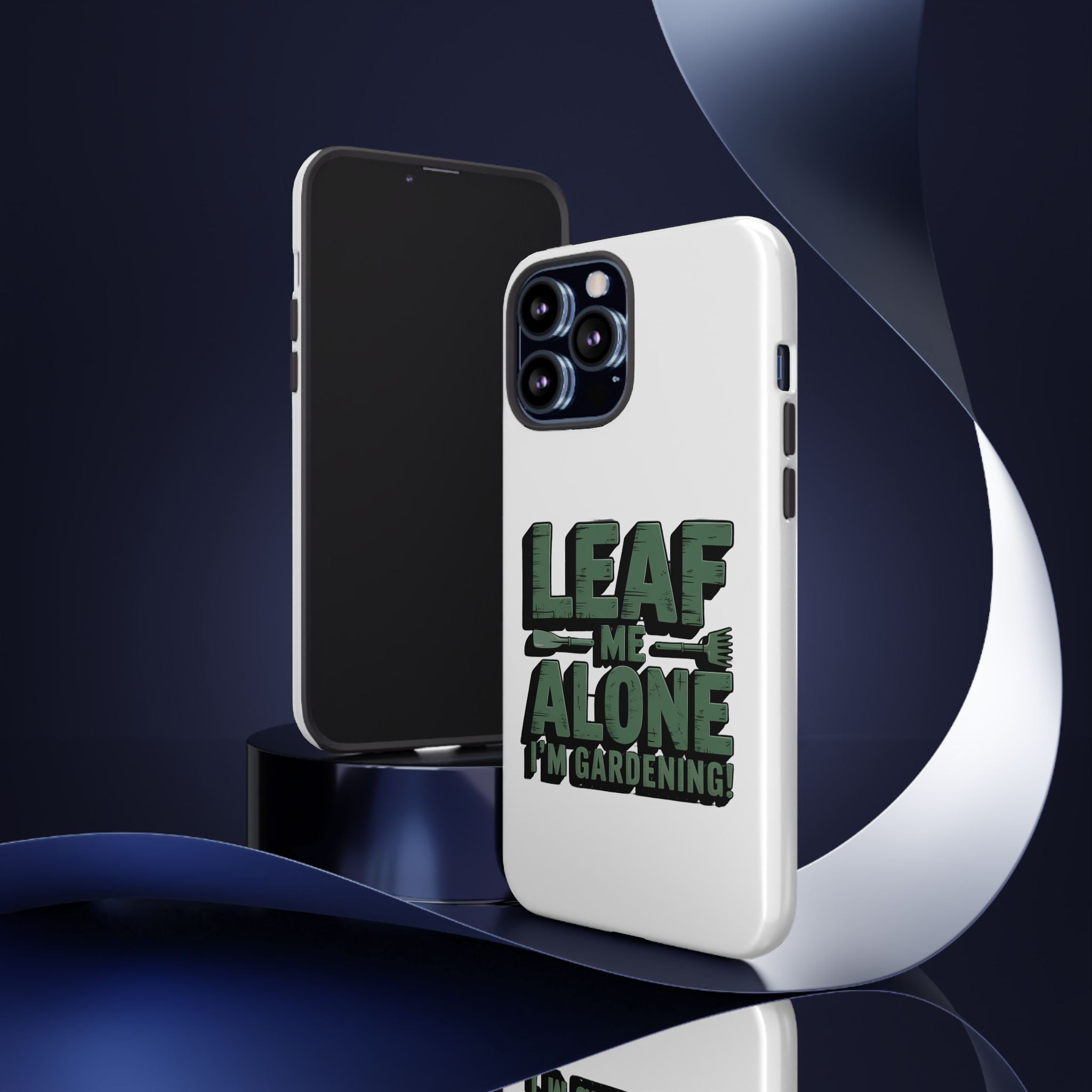Phone Case — "Leaf Me Alone, I'm Gardening" Funny Gardener Phone Cover