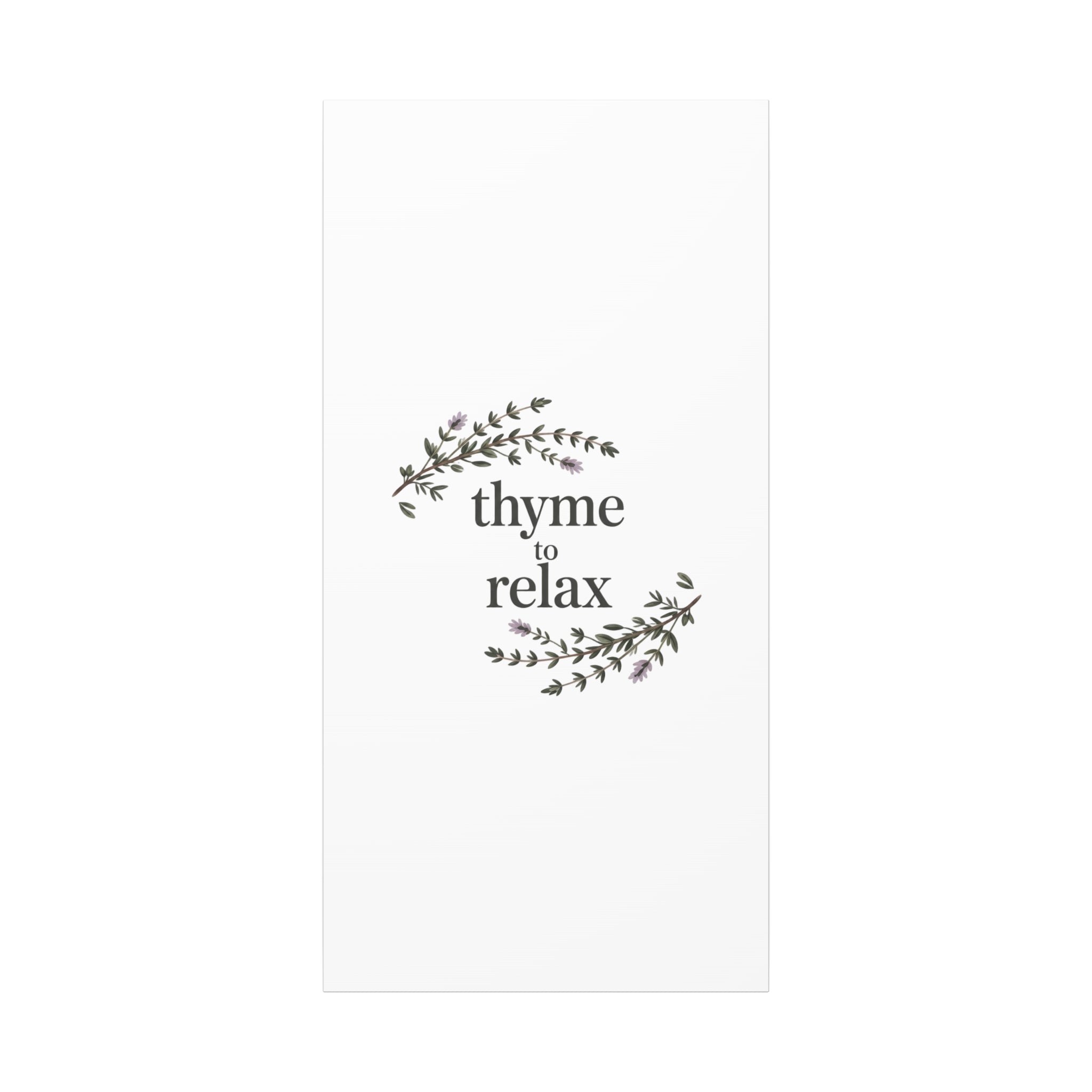 Thyme to Relax Canvas Wall Art — Botanical Spa Quote Matte Stretched Canvas