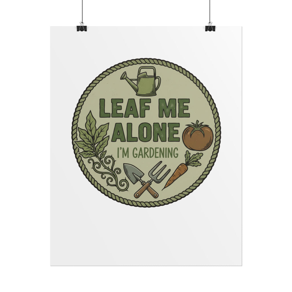 Leaf Me Alone Gardening Poster — Rolled Wall Art for Gardeners