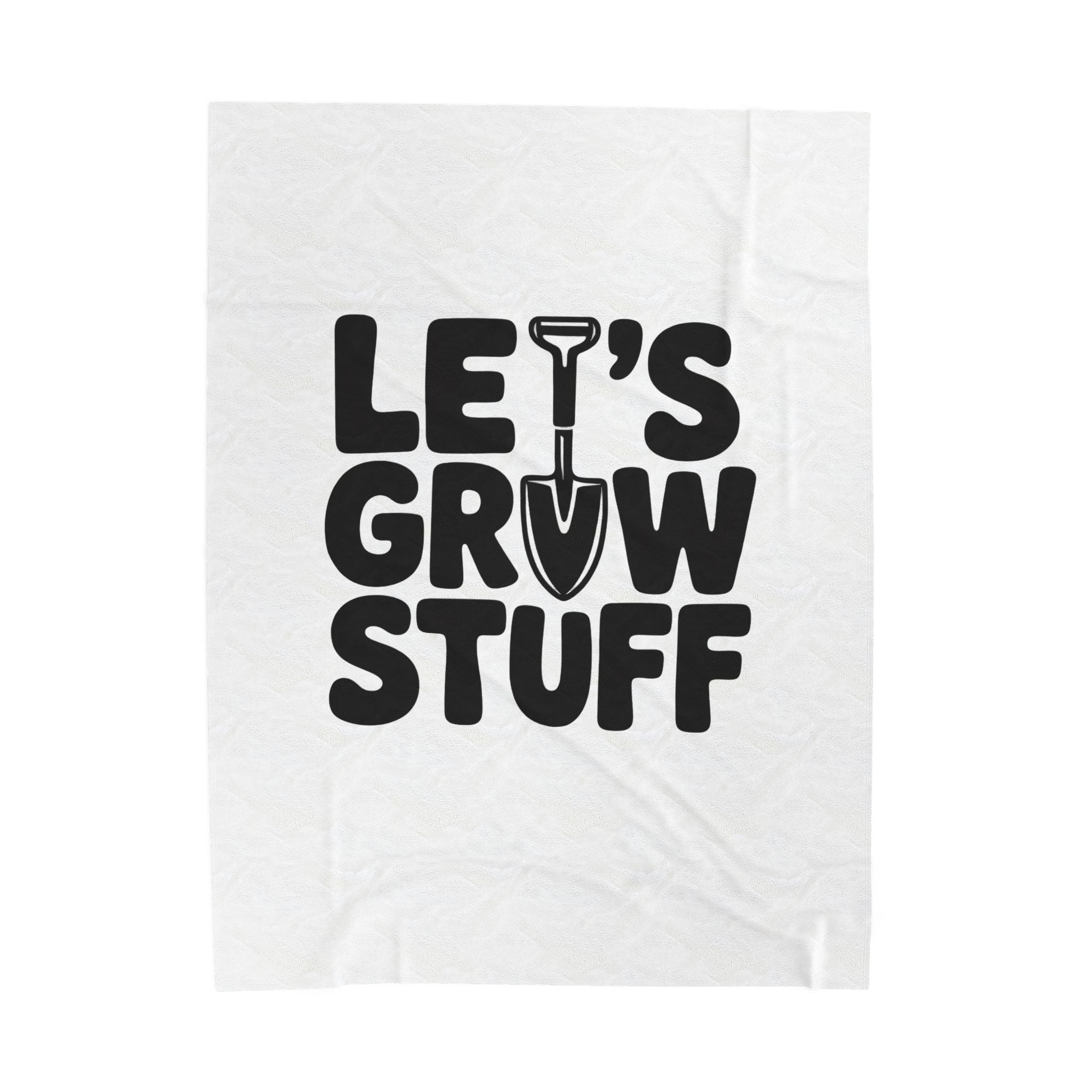 Velveteen Plush Blanket — "Let’s Grow Stuff" Gardening Shovel Cozy Throw