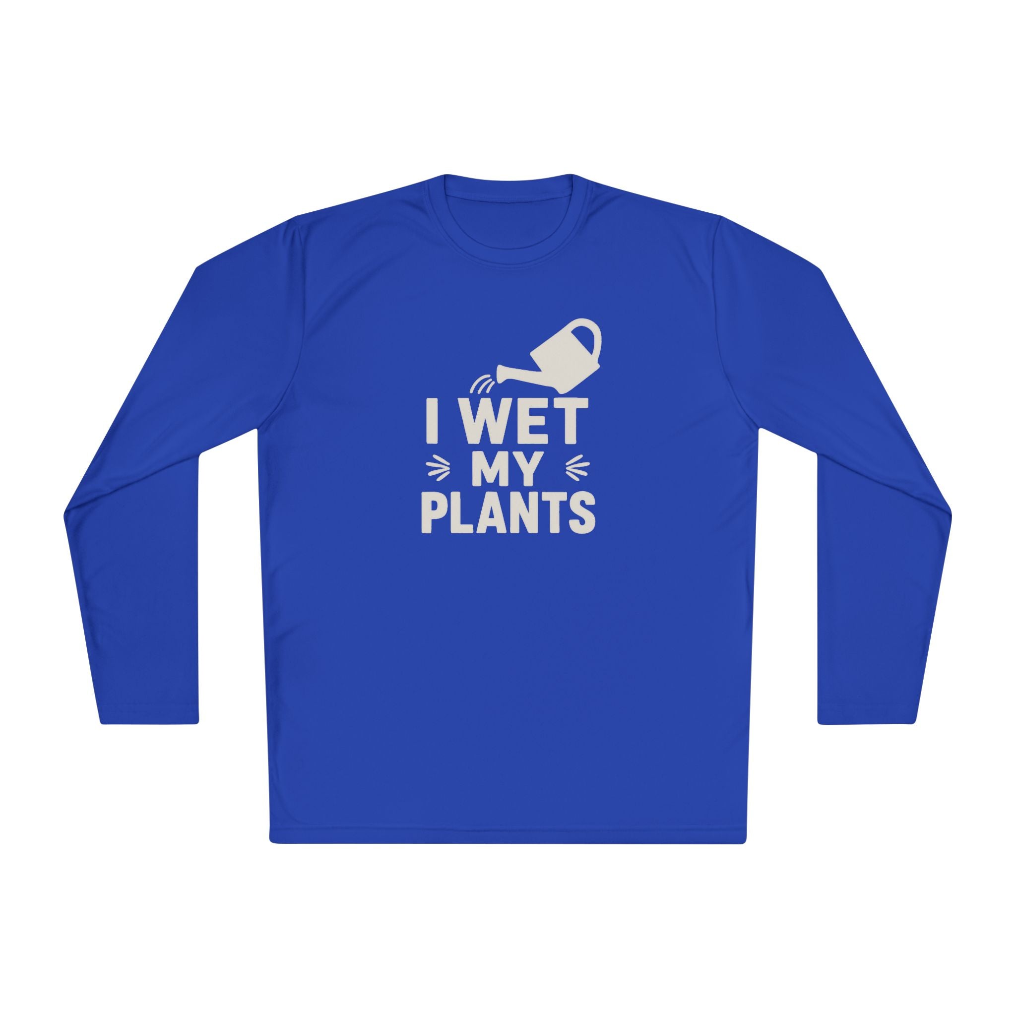 I Wet My Plants Long Sleeve Tee — Funny Plant Lover Gardening Shirt
