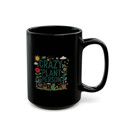 Crazy Plant Person Mug — Black Ceramic Plant Lover Coffee Cup (11oz, 15oz)
