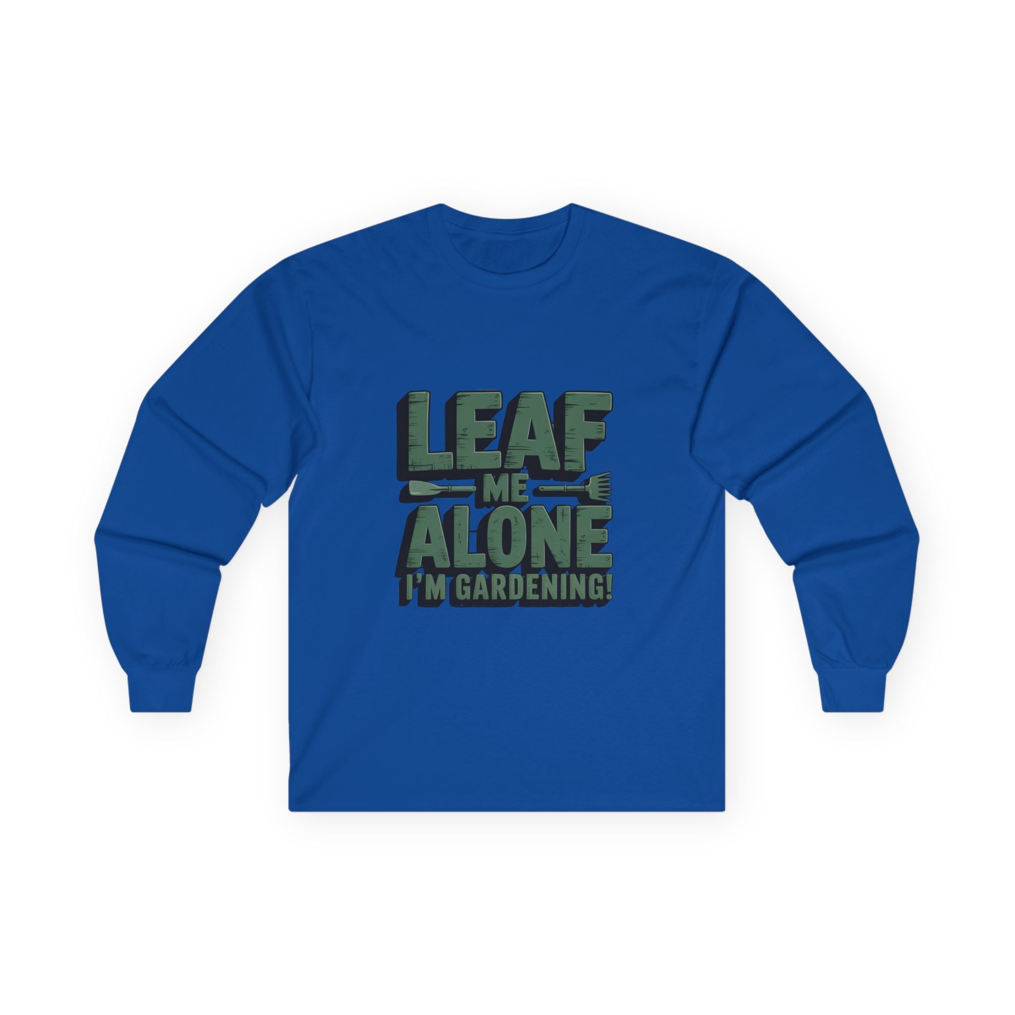 Gardening Long Sleeve Tee — "Leaf Me Alone, I'm Gardening" Cotton Shirt