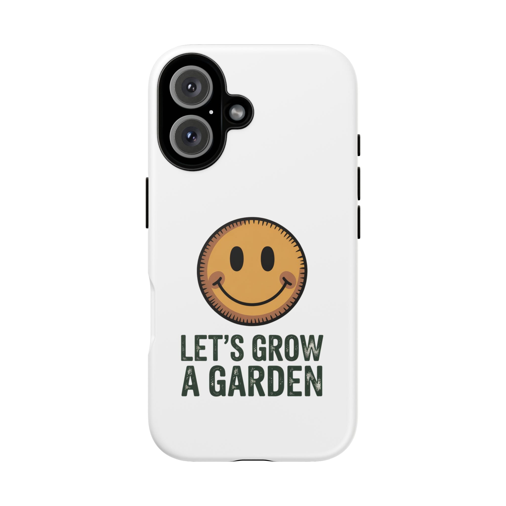 Phone Case — "Let's Grow a Garden" Smiley Plant Lover Protective Case