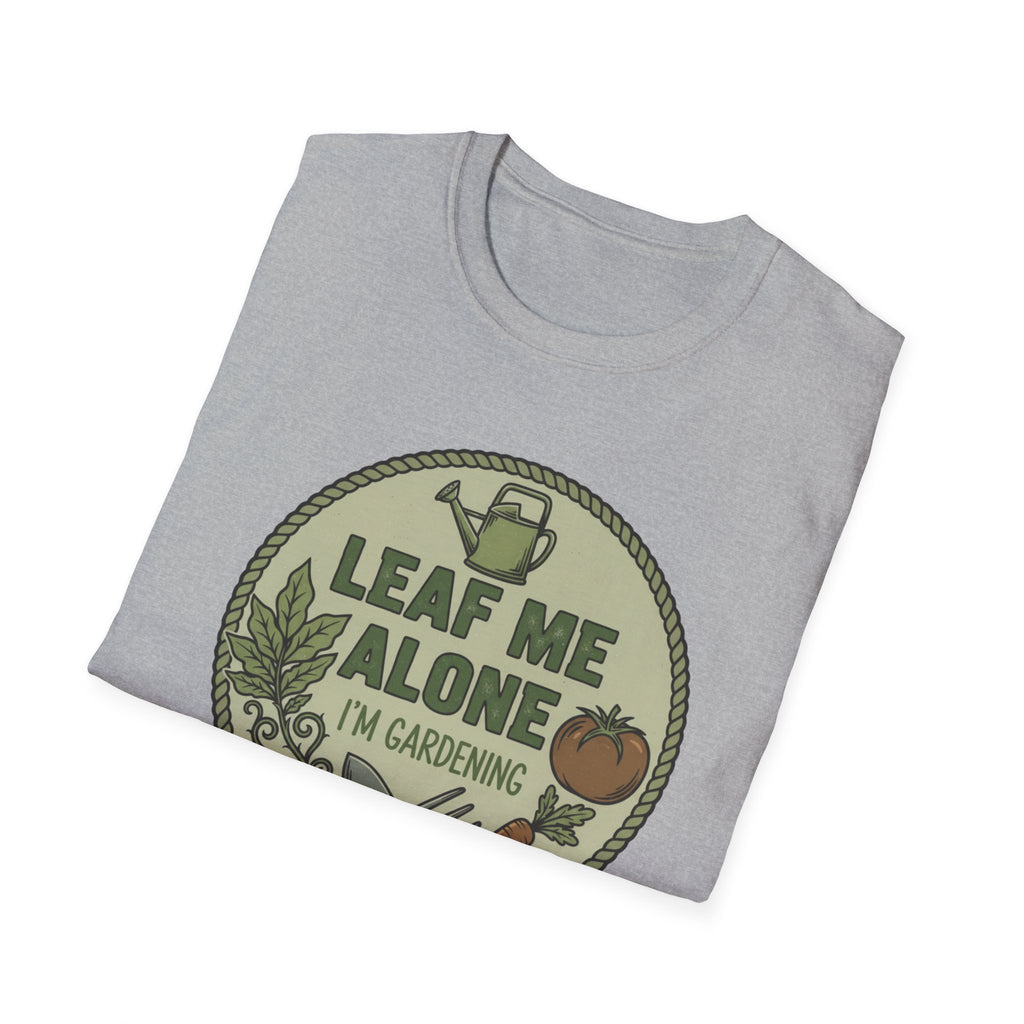 Gardening T-Shirt — "Leaf Me Alone I'm Gardening" Funny Garden Tee