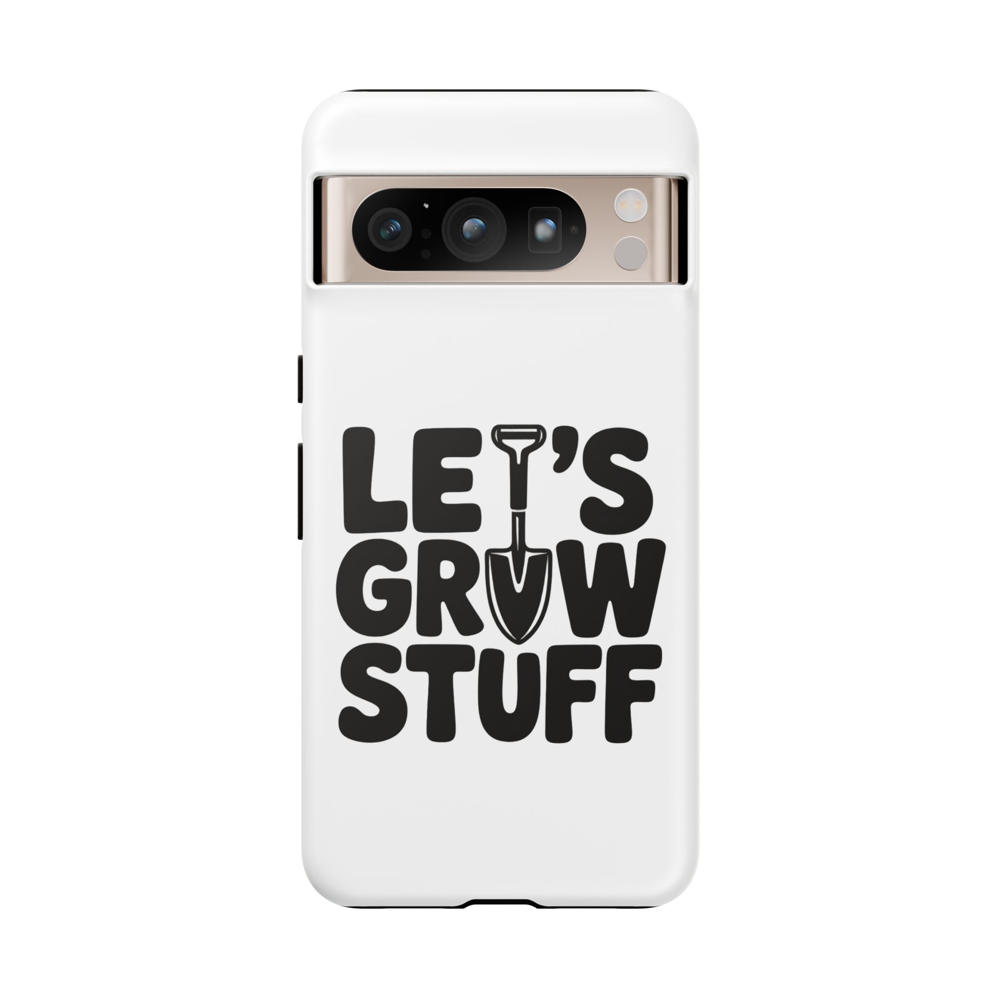 Phone Case - "Let's Grow Stuff" Gardening Shovel Design
