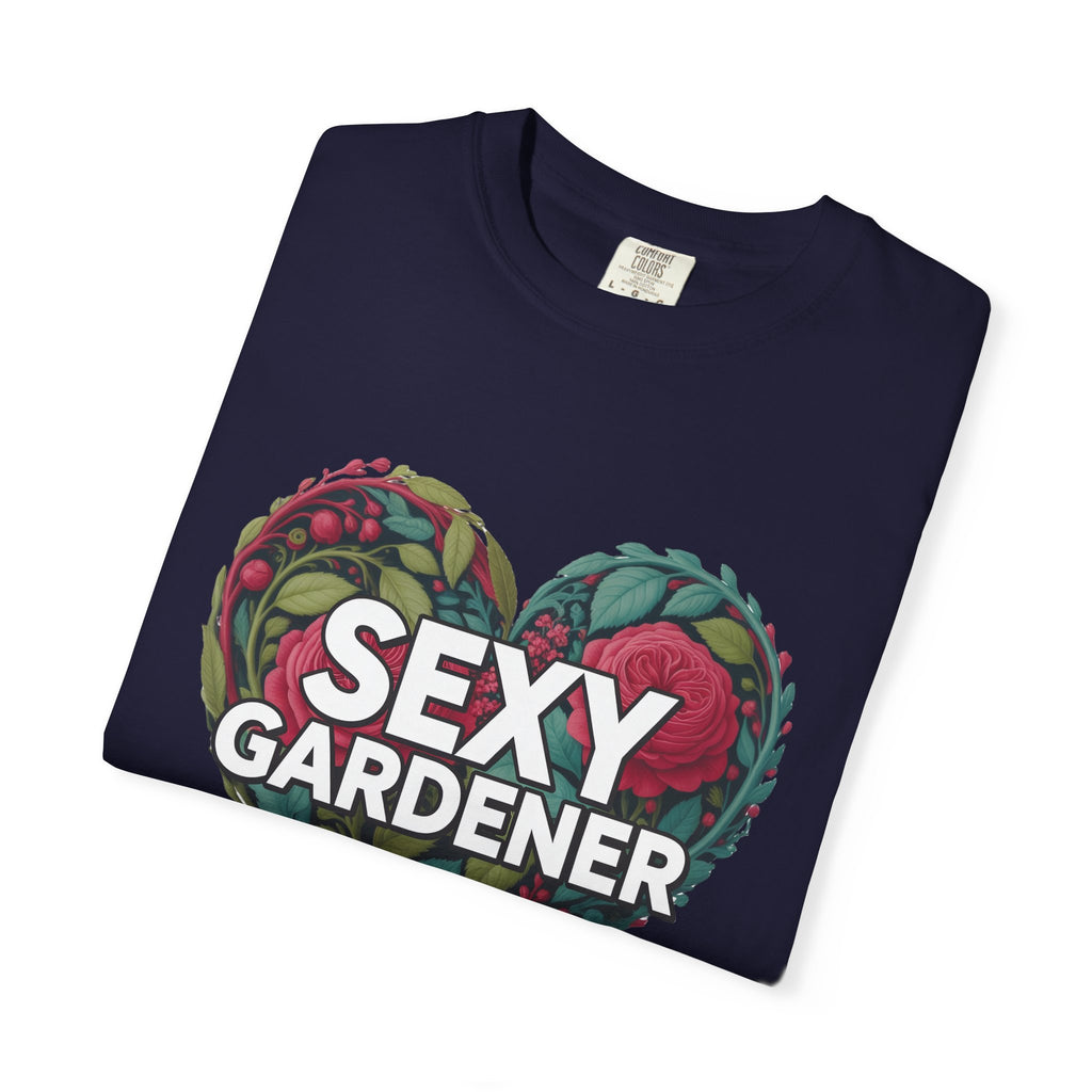 Sexy Gardener Heart T-Shirt — Floral Gardening Tee for Plant Lovers