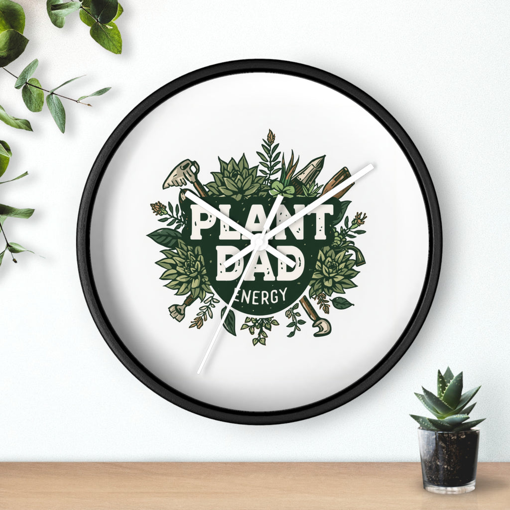 Plant Dad Wall Clock — Botanical "Plant Dad Energy" Decorative Clock for Plant Lovers, Gardeners & Father's Day Gift