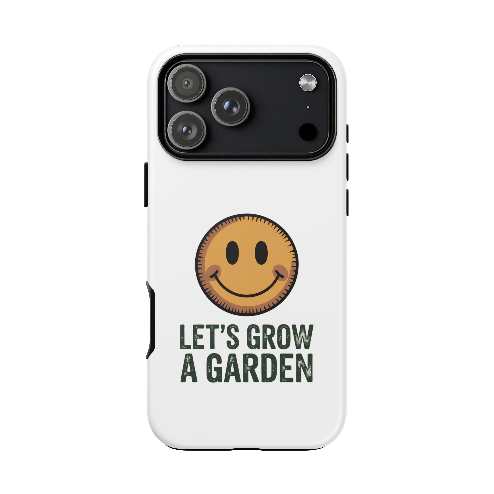 Phone Case — "Let's Grow a Garden" Smiley Plant Lover Protective Case