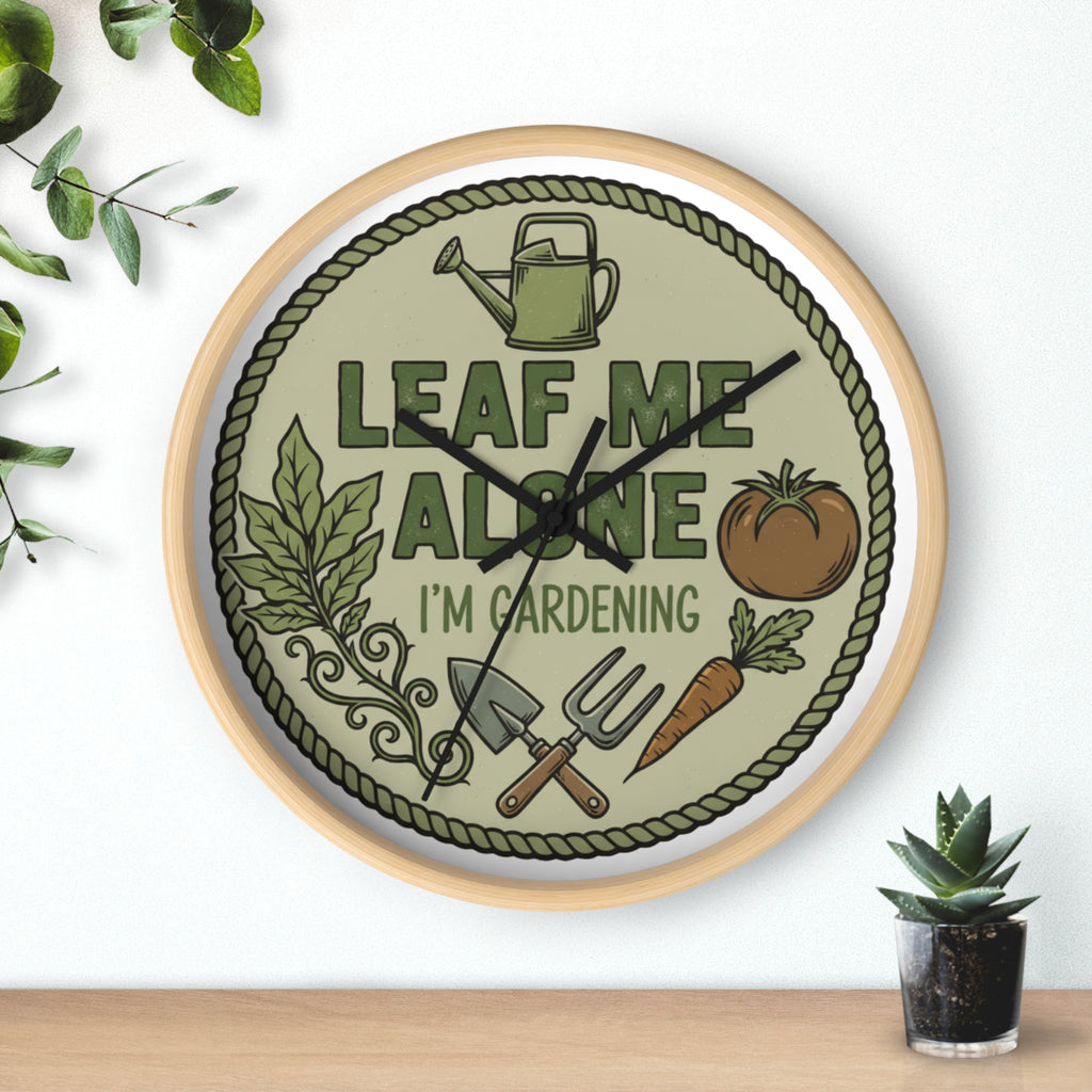 Leaf Me Alone I’m Gardening Wall Clock — Funny Gardener Decorative Clock