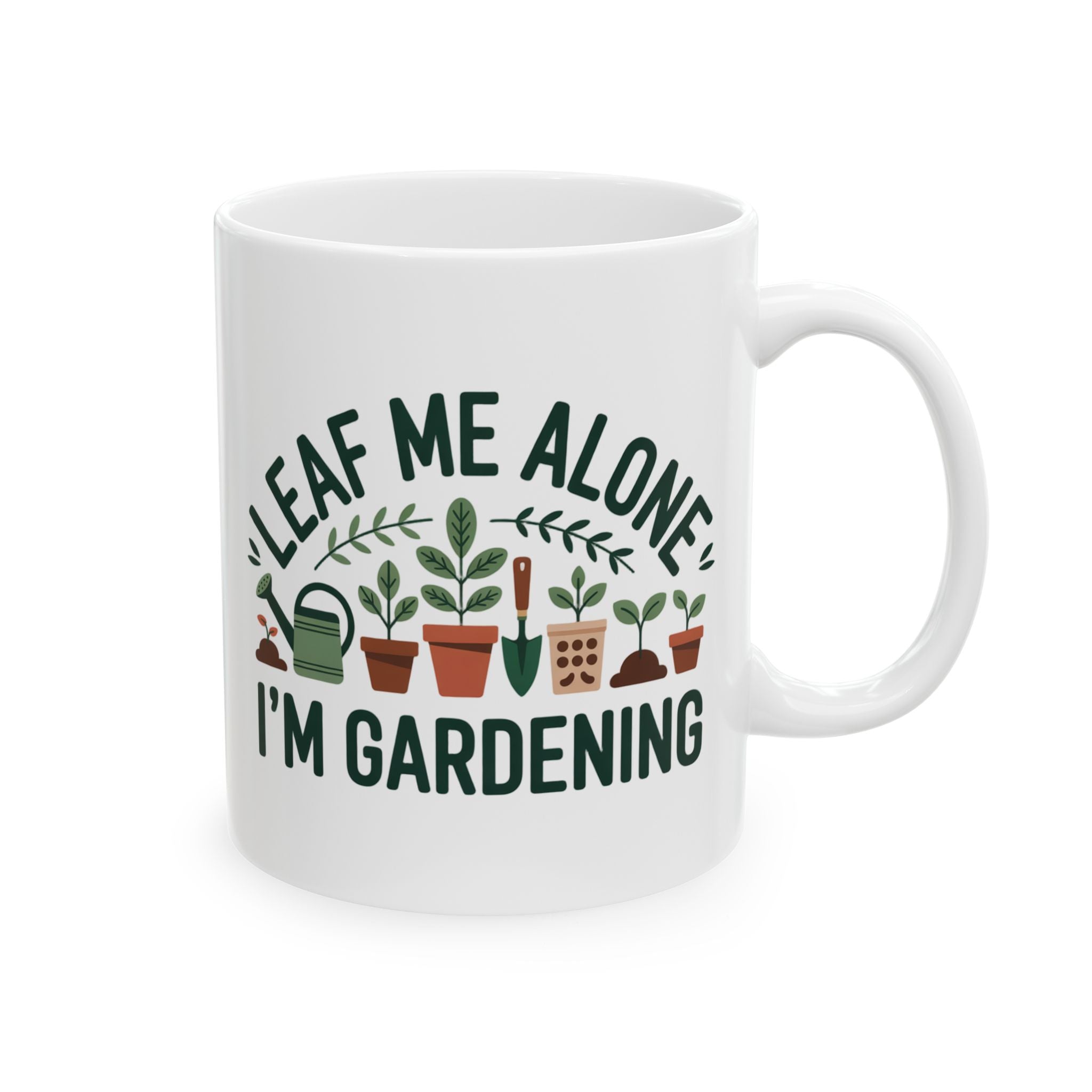 Plant Lover Mug — "Leaf Me Alone I’m Gardening" Ceramic Coffee Cup (11oz, 15oz)