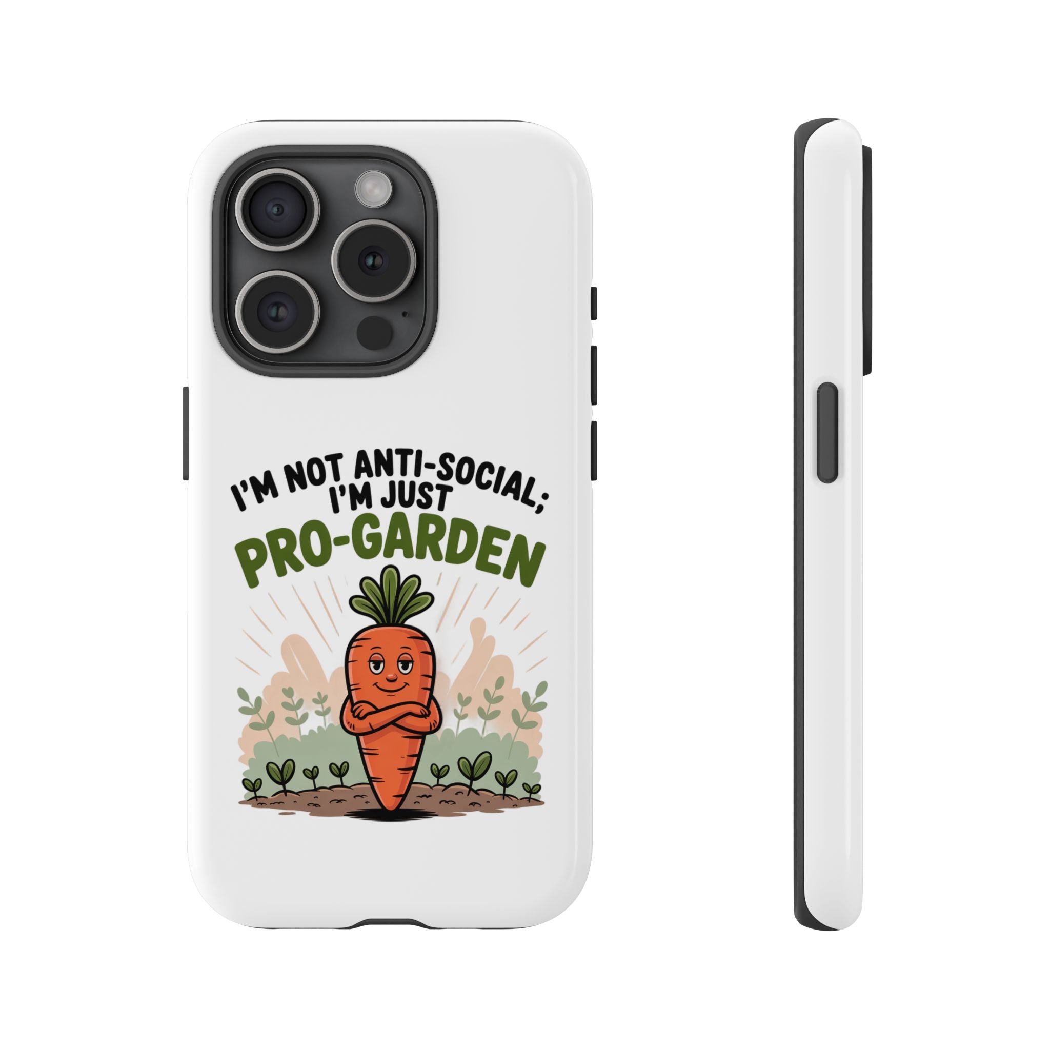 Pro-Garden Carrot Phone Case — “I’m Not Anti-Social, I’m Just Pro-Garden”