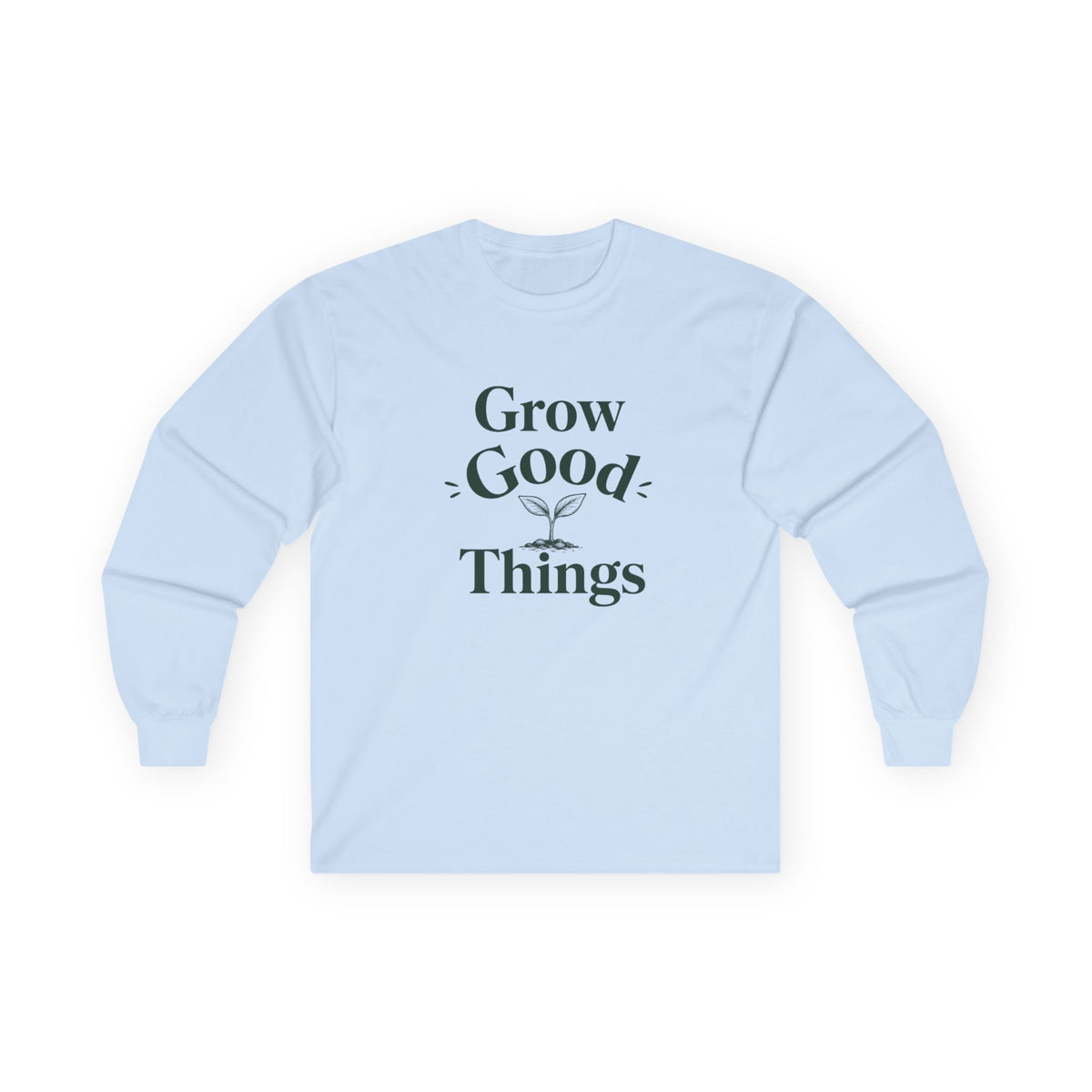 Grow Good Things Long Sleeve Tee