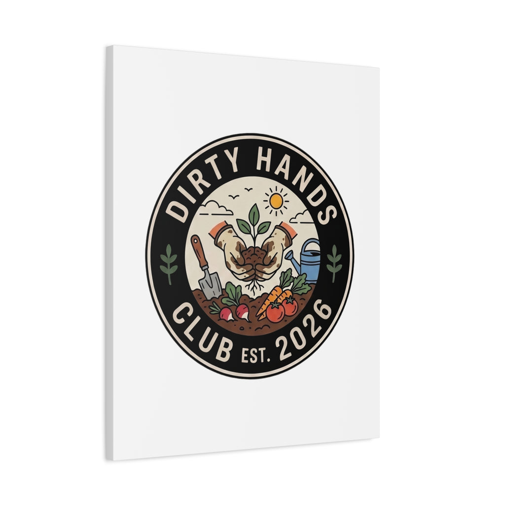 Canvas Wall Art — "Dirty Hands Club Est. 2026" Gardening Print