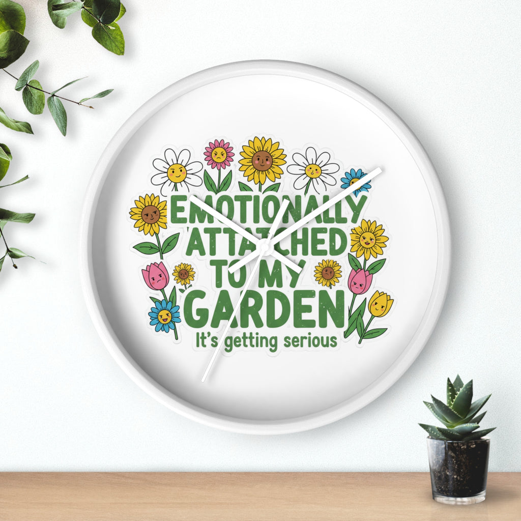 Garden Wall Clock - "Emotionally Attached to My Garden" Floral Decor