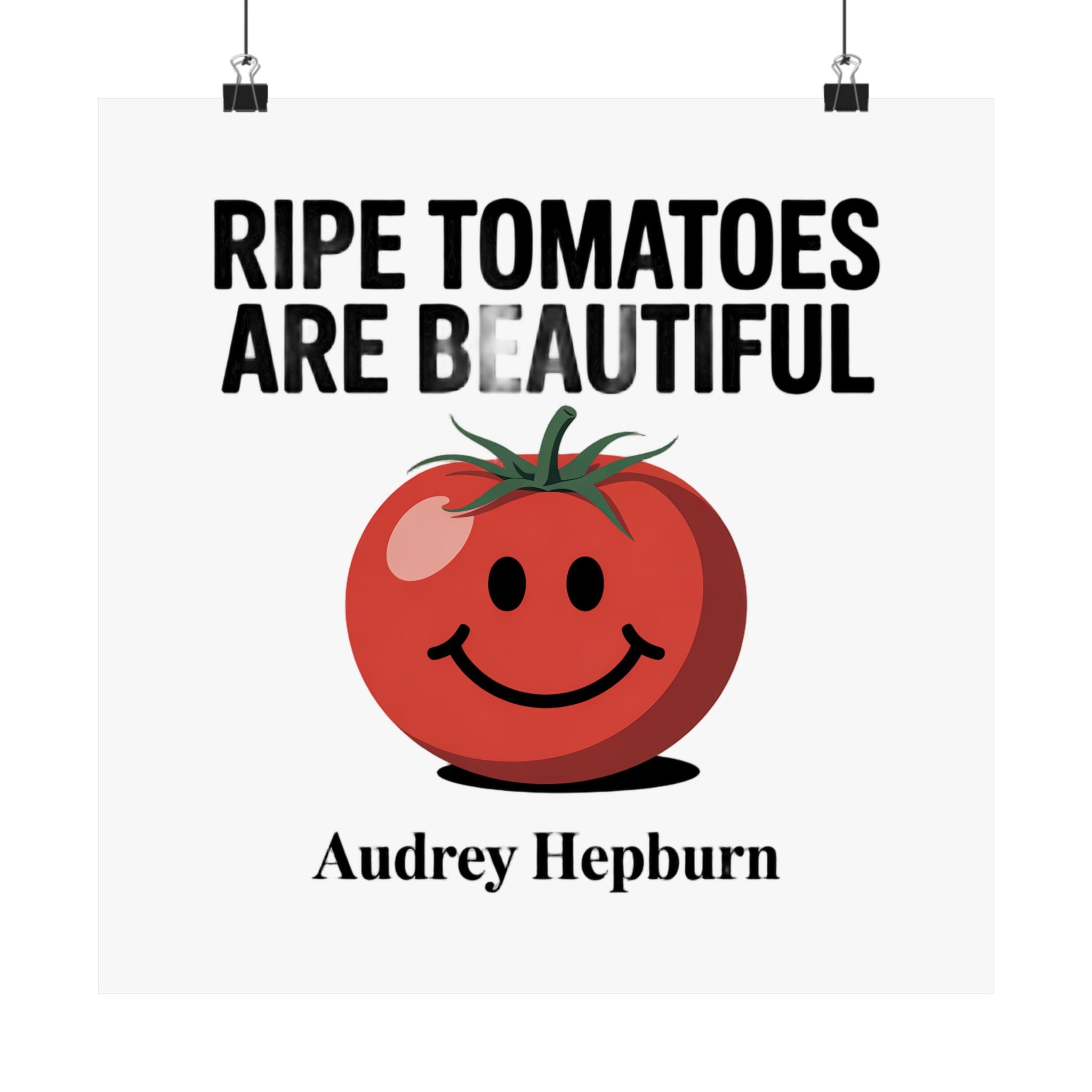 Tomato Quote Poster — “Ripe Tomatoes Are Beautiful” Audrey Hepburn Art Print